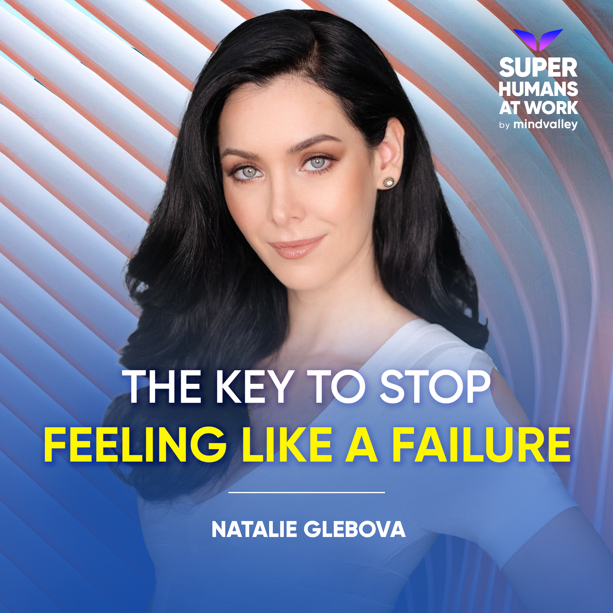 The Key To Stop Feeling Like A Failure - Natalie Glebova