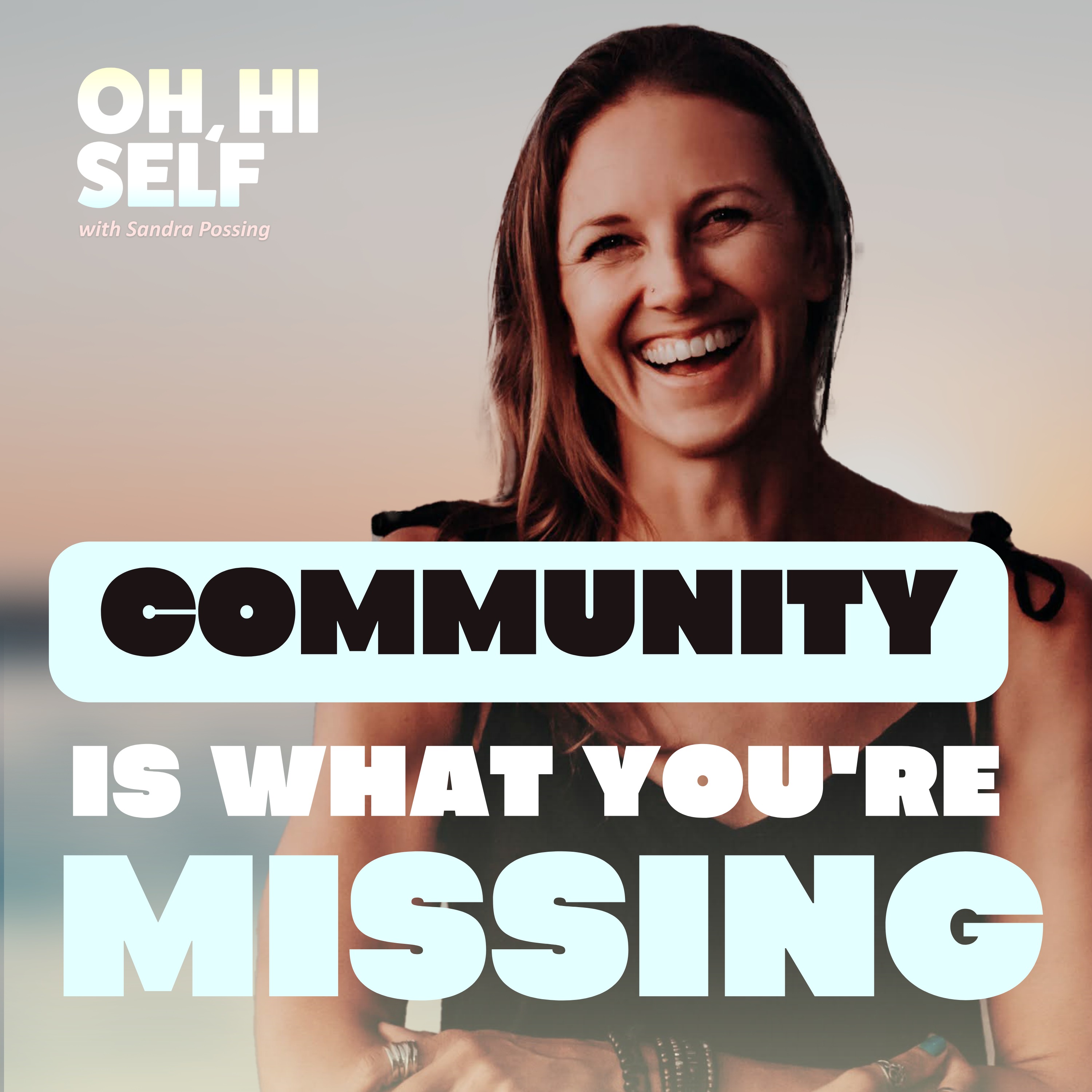 OH, HI SELF w. Sandra Possing