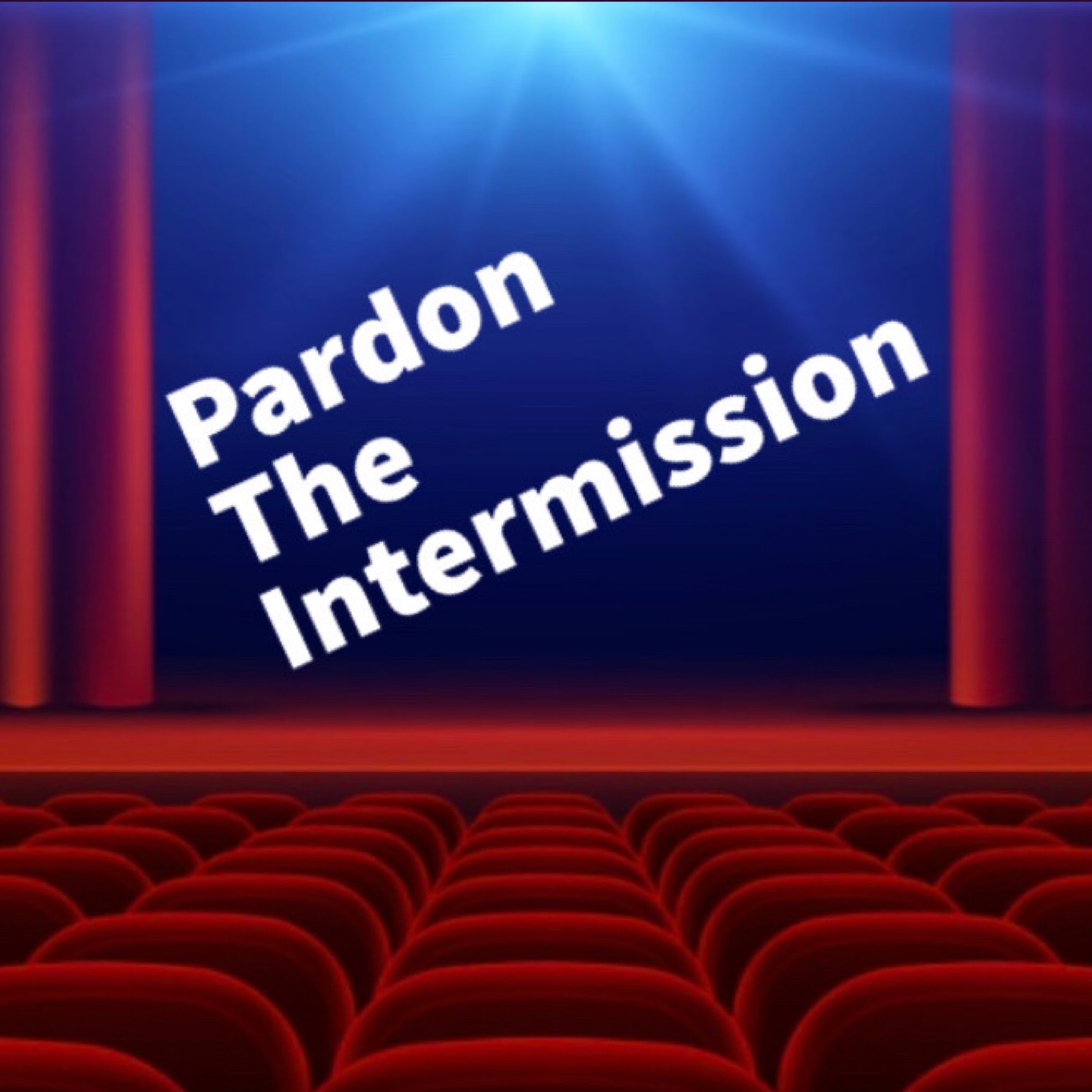Pardon The Intermission
