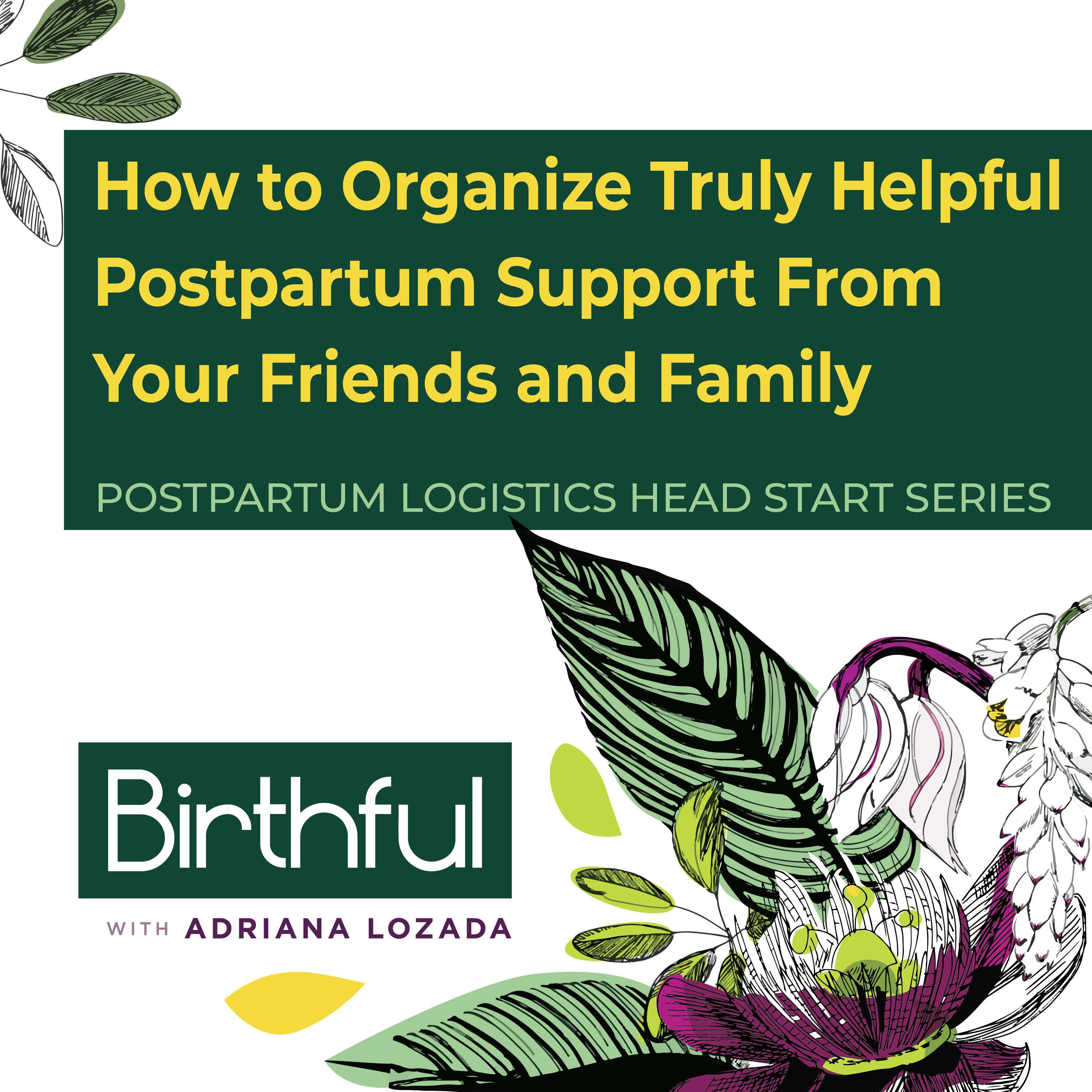 How to Organize Truly Helpful Postpartum Support From Your Friends and Family