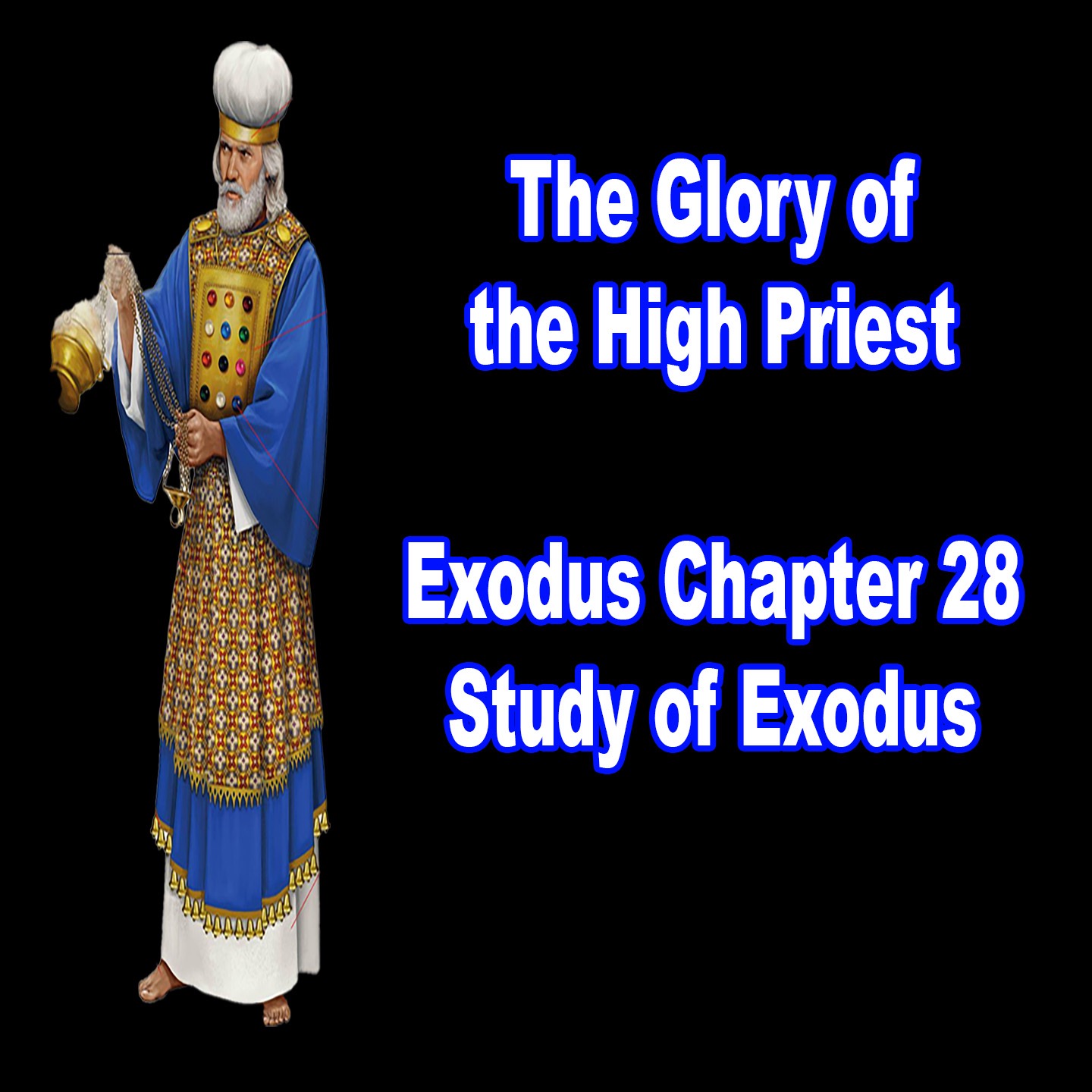 The Glory of the High Priest (Exodus Chapter 28) episode artwork