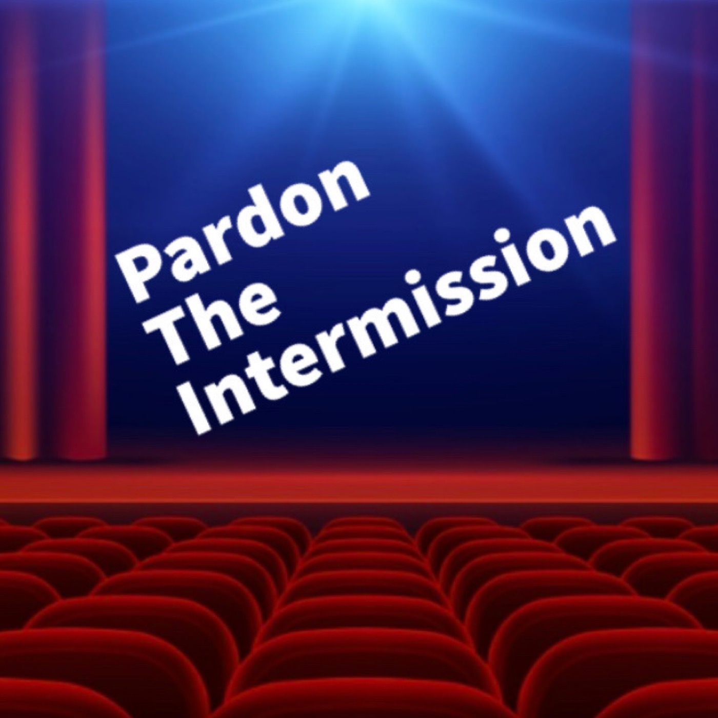 Pardon The Intermission