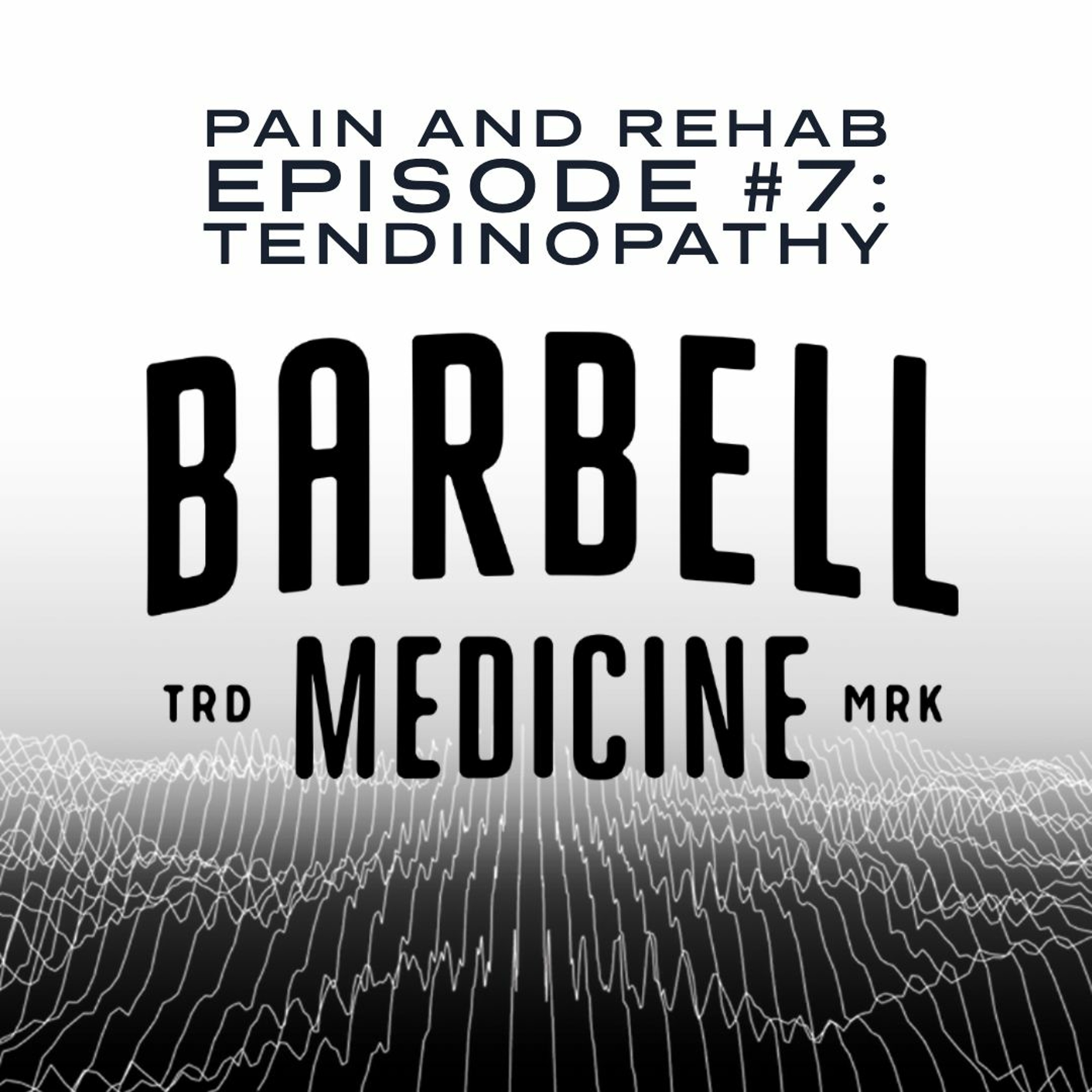 Pain and Rehab Podcast Episode 7: Tendinopathy