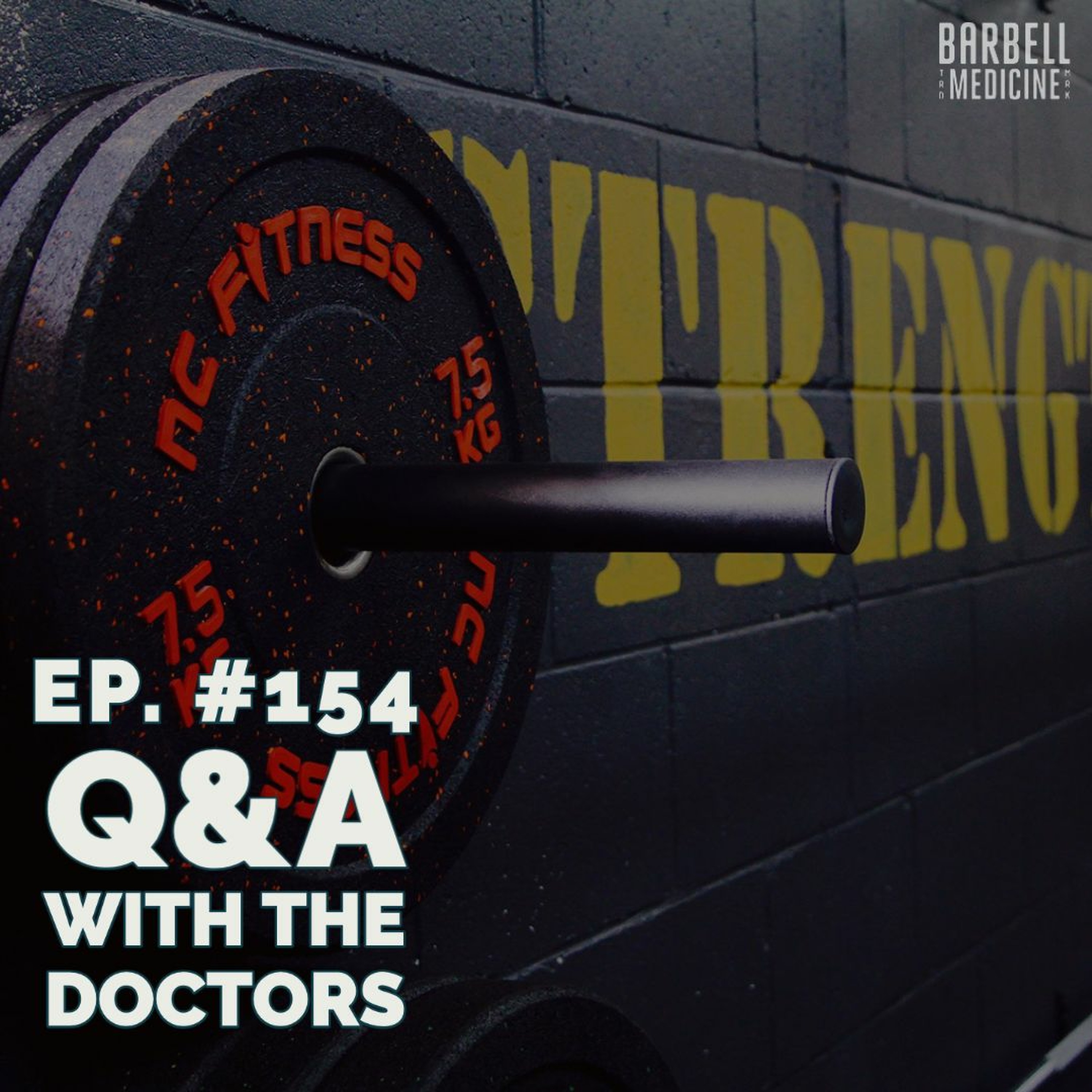 Episode #154: Q/A with the Doctors