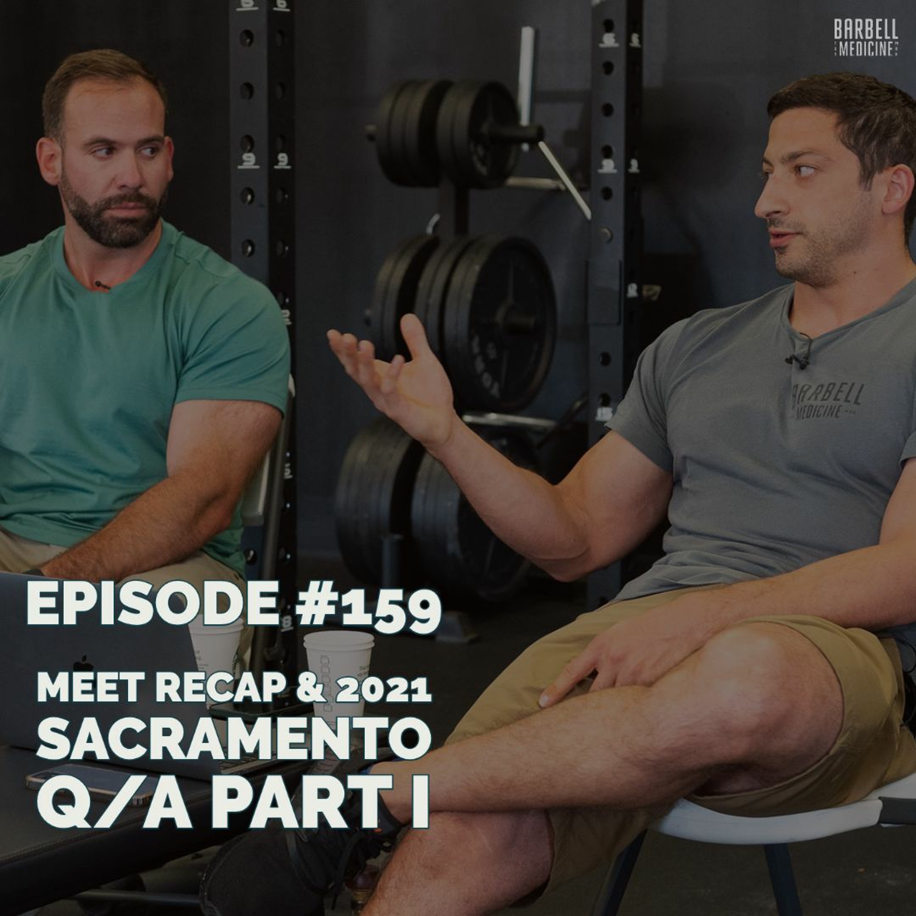Episode #159: Meet Recap and Sacramento Q/A Part I