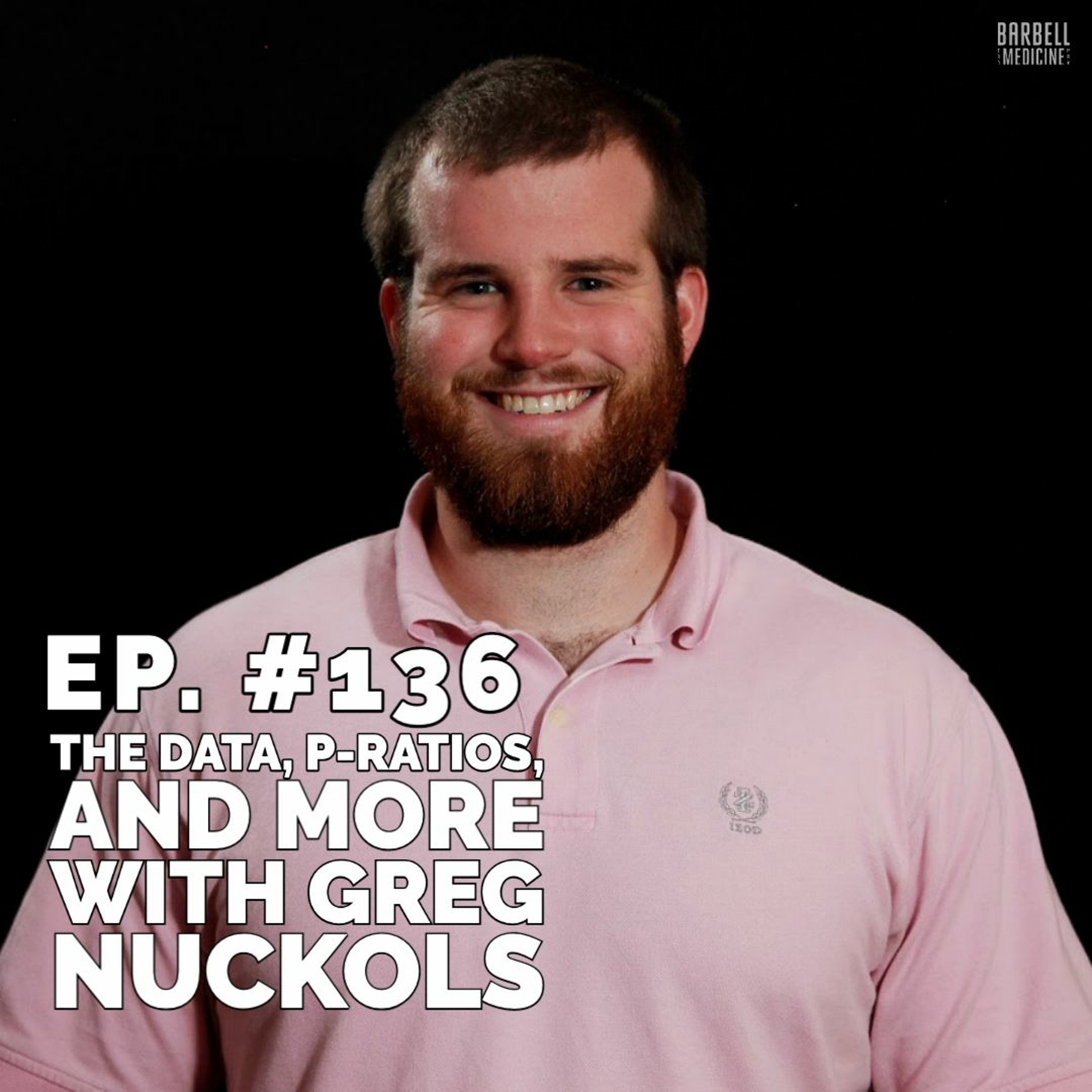 Episode #136: The Data, Cut or Bulk, and More ft. Greg Nuckols