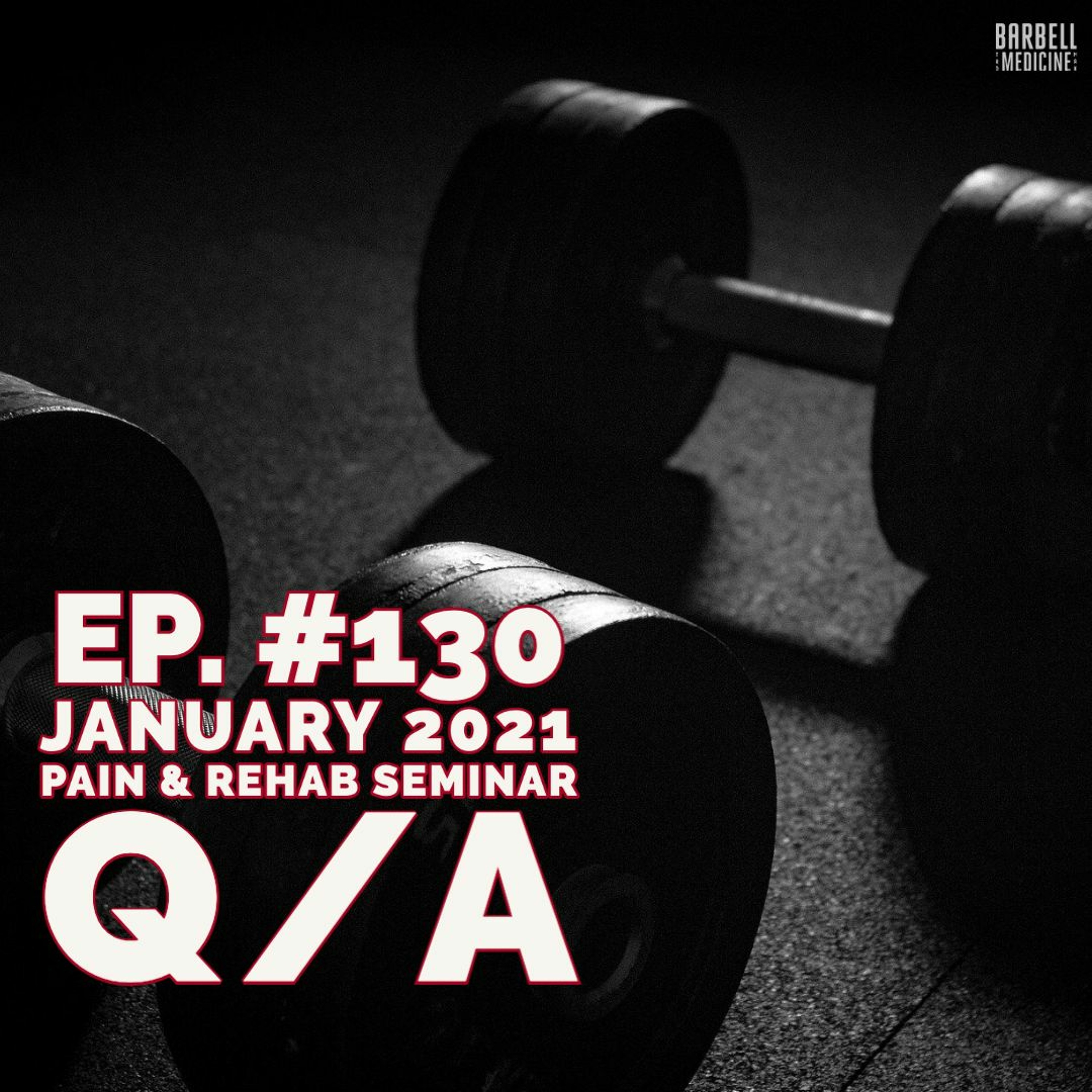 Episode #130: January 2021 Pain and Rehab Q/A