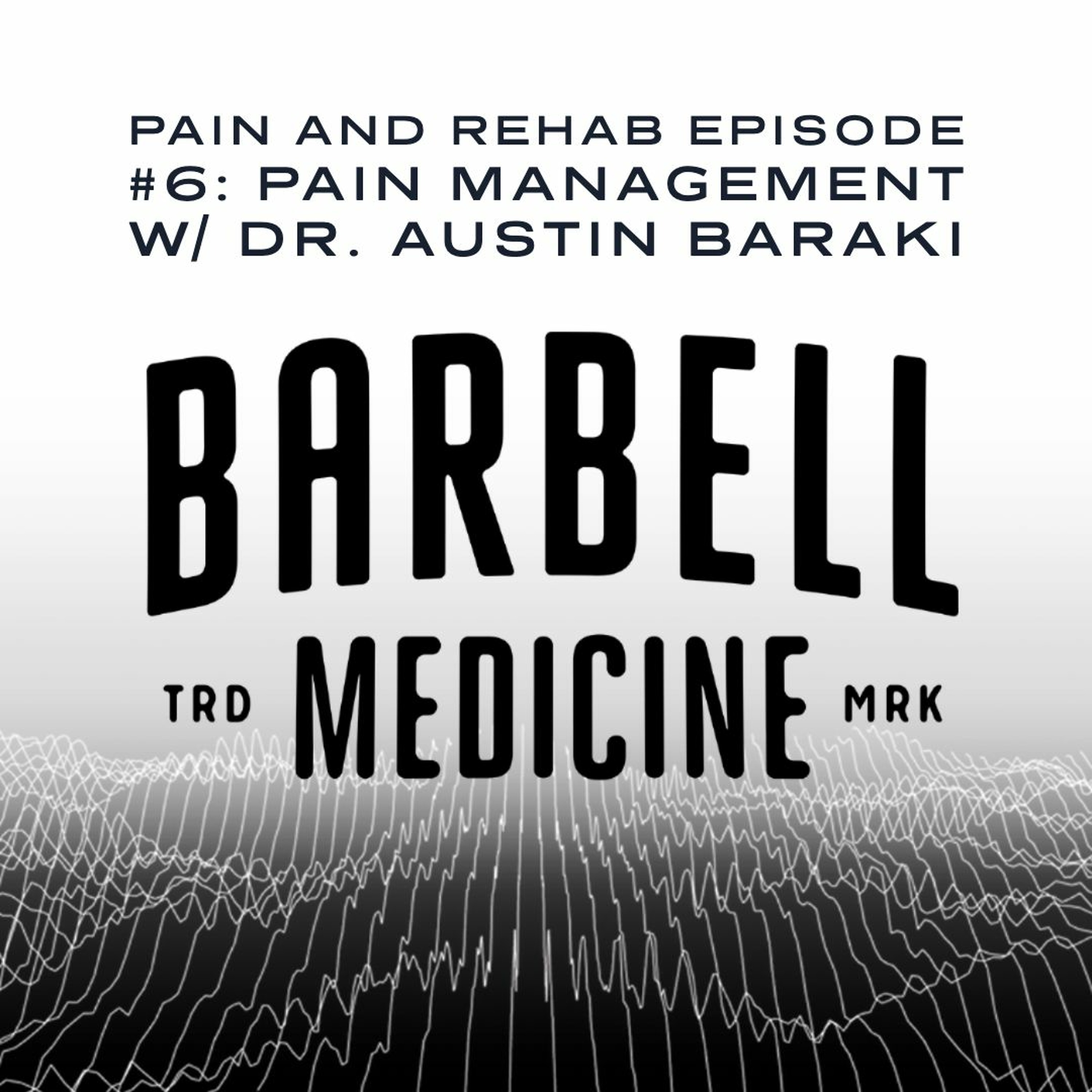 Pain and Rehab Episode #6: Services, Barriers, Self-Management and More with Dr. Austin Baraki