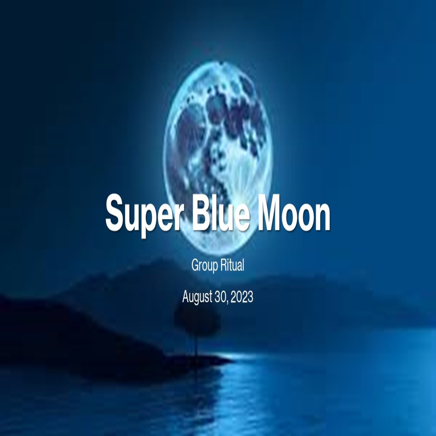 Super Blue Moon Group Ritual