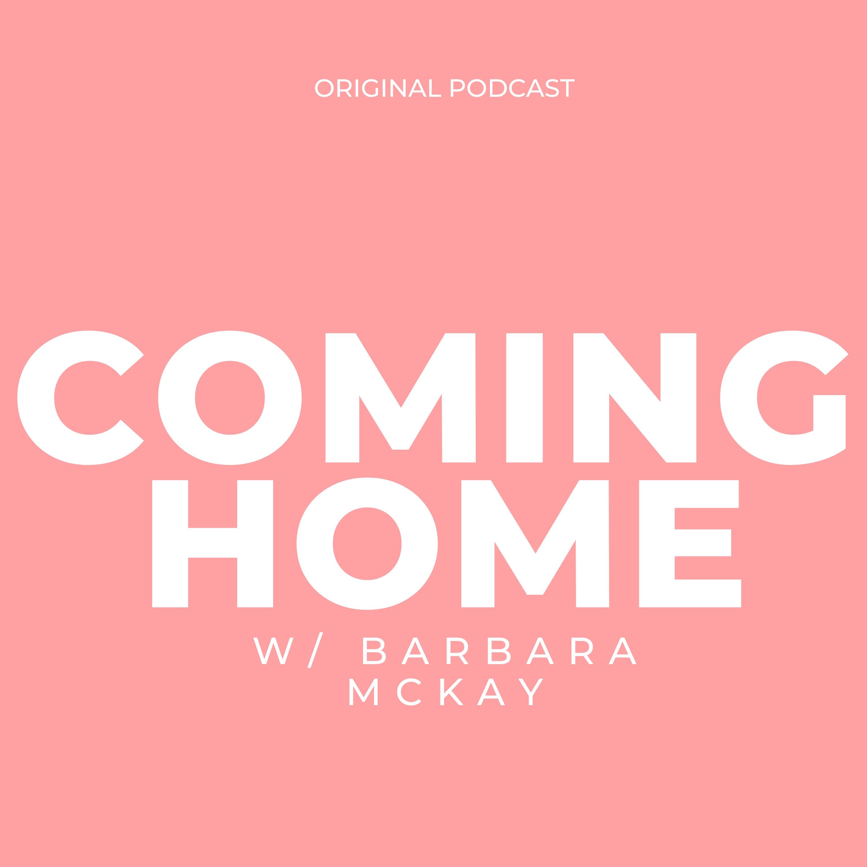 Coming Home with Barbara McKay podcast artwork