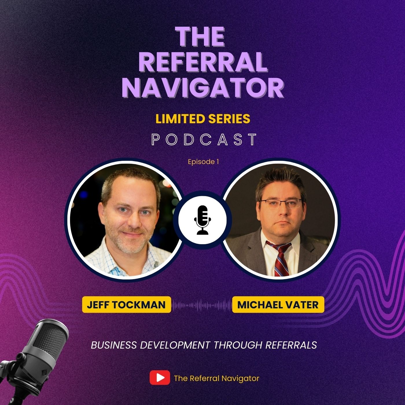 Jeff Tockman with Michael Vater - Business Development Through Referrals episode artwork