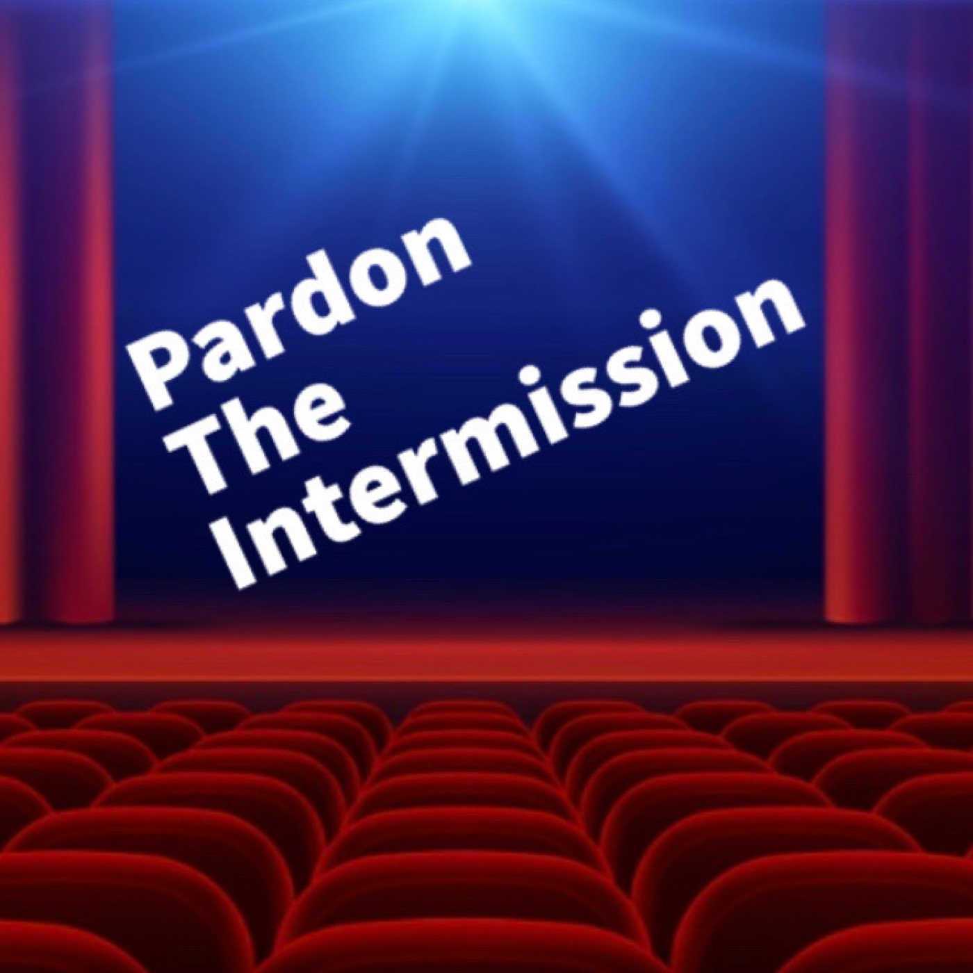 Pardon The Intermission