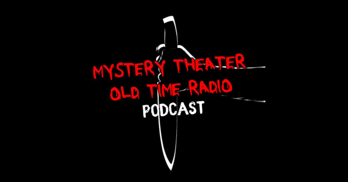 Mystery Theater Podcast Old Time Radio Shows RedCircle