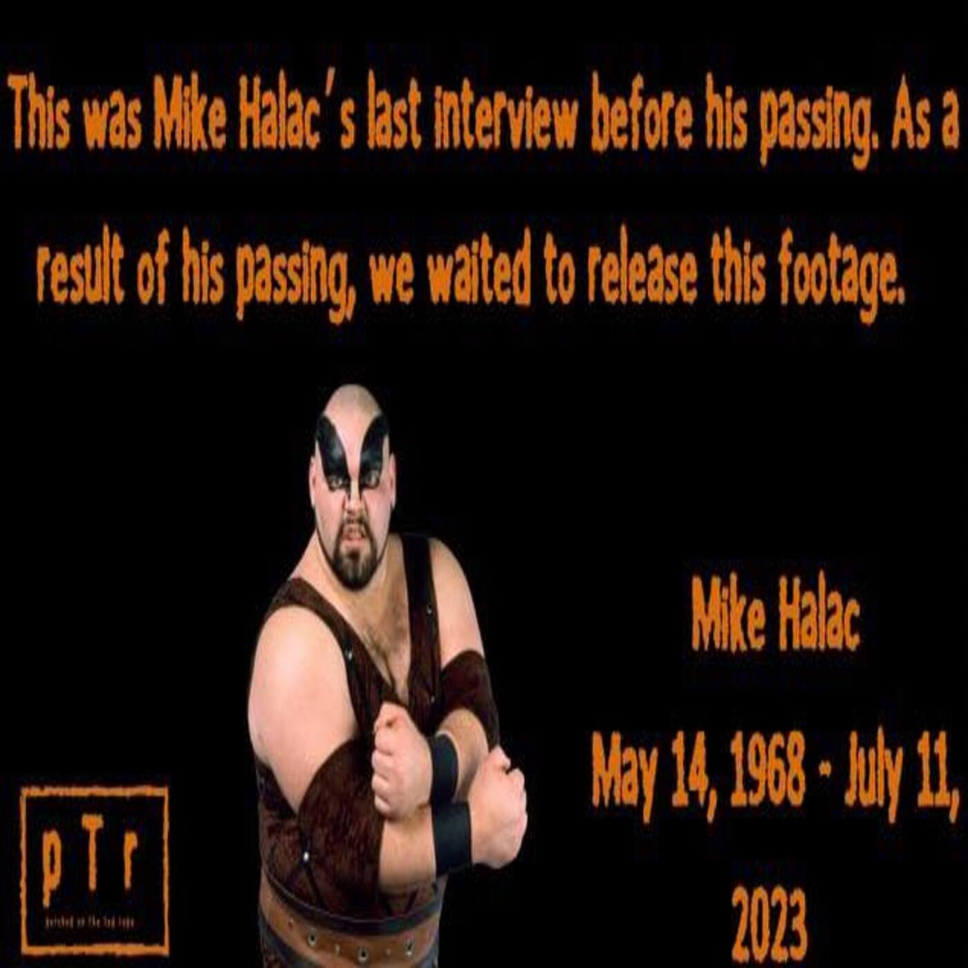 E142: WWF's  Mike Halac aka Mantaur In His Final Interview