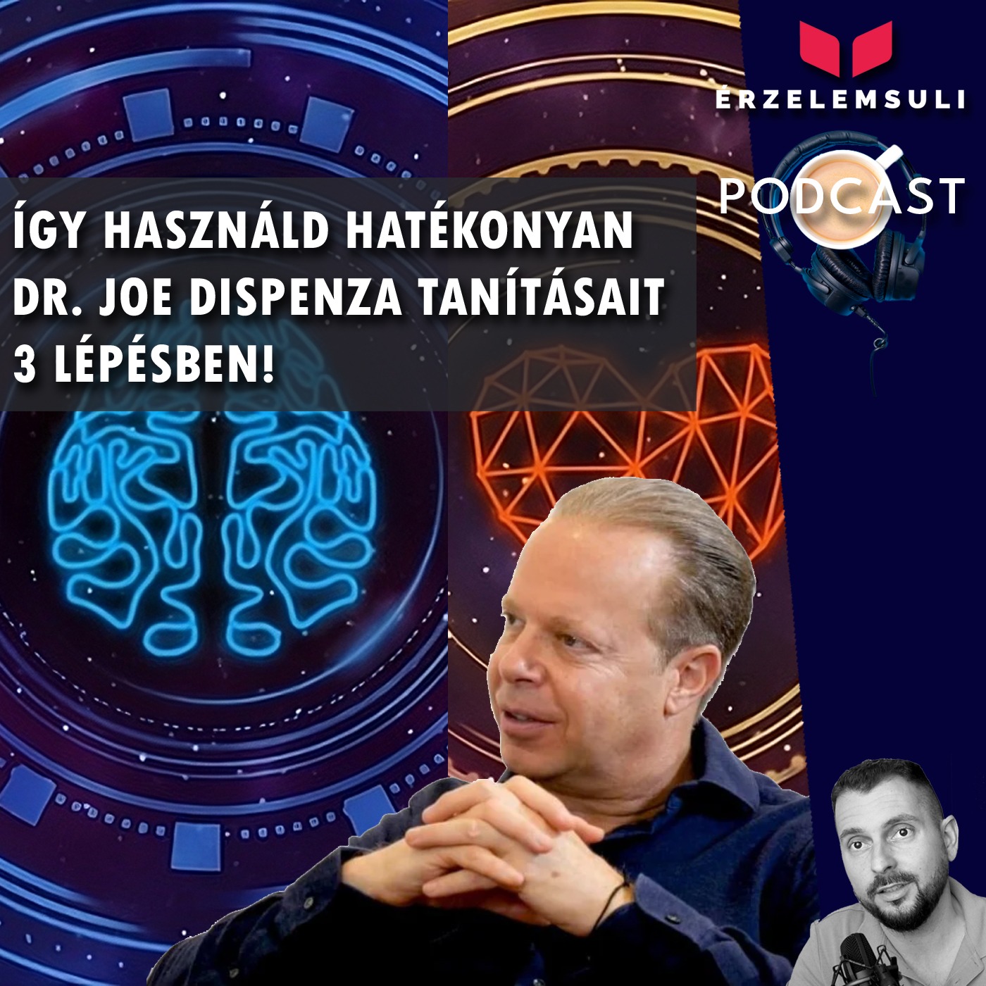 Így használd hatékonyan Dr. Joe Dispenza tanításait hatékonyan 3 lépésben. episode artwork