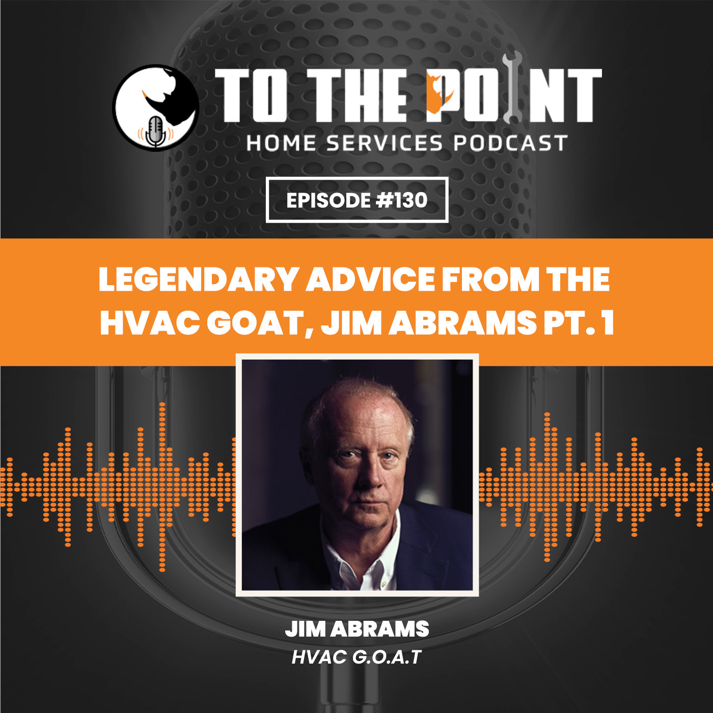 Legendary Advice From the HVAC GOAT, Jim Abrams pt. 1