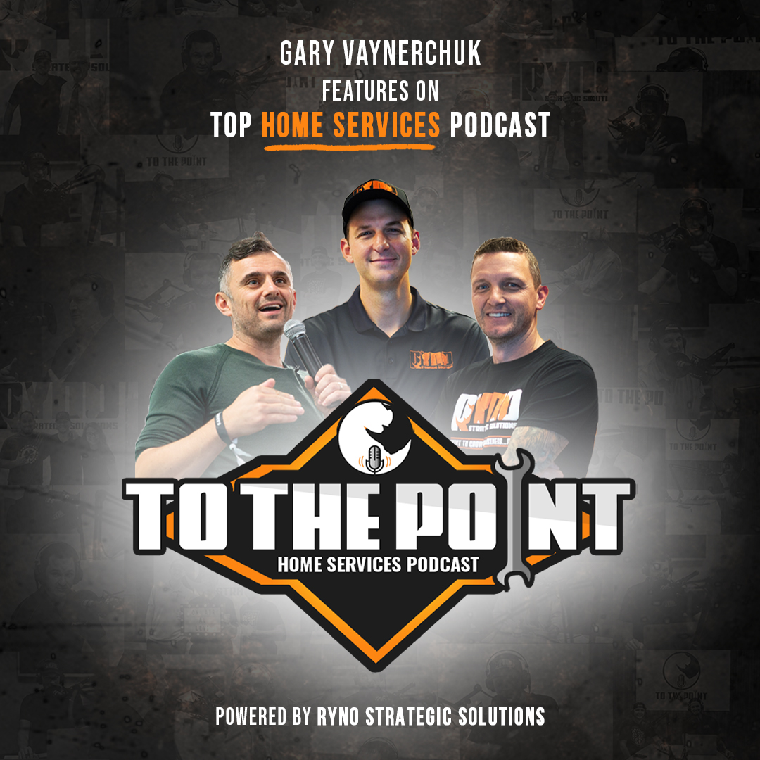 The Gary Vee Factor to Home Services Growth