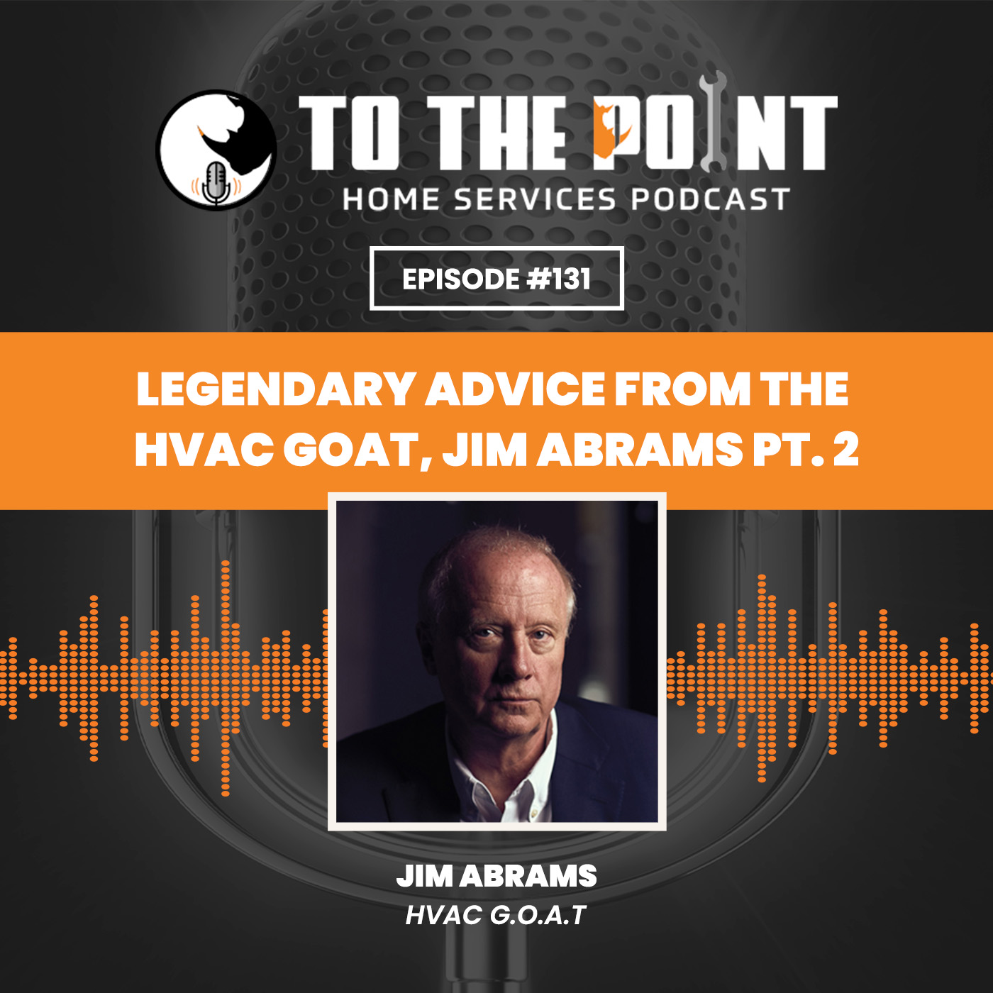 Legendary Advice From the HVAC GOAT, Jim Abrams pt. 2