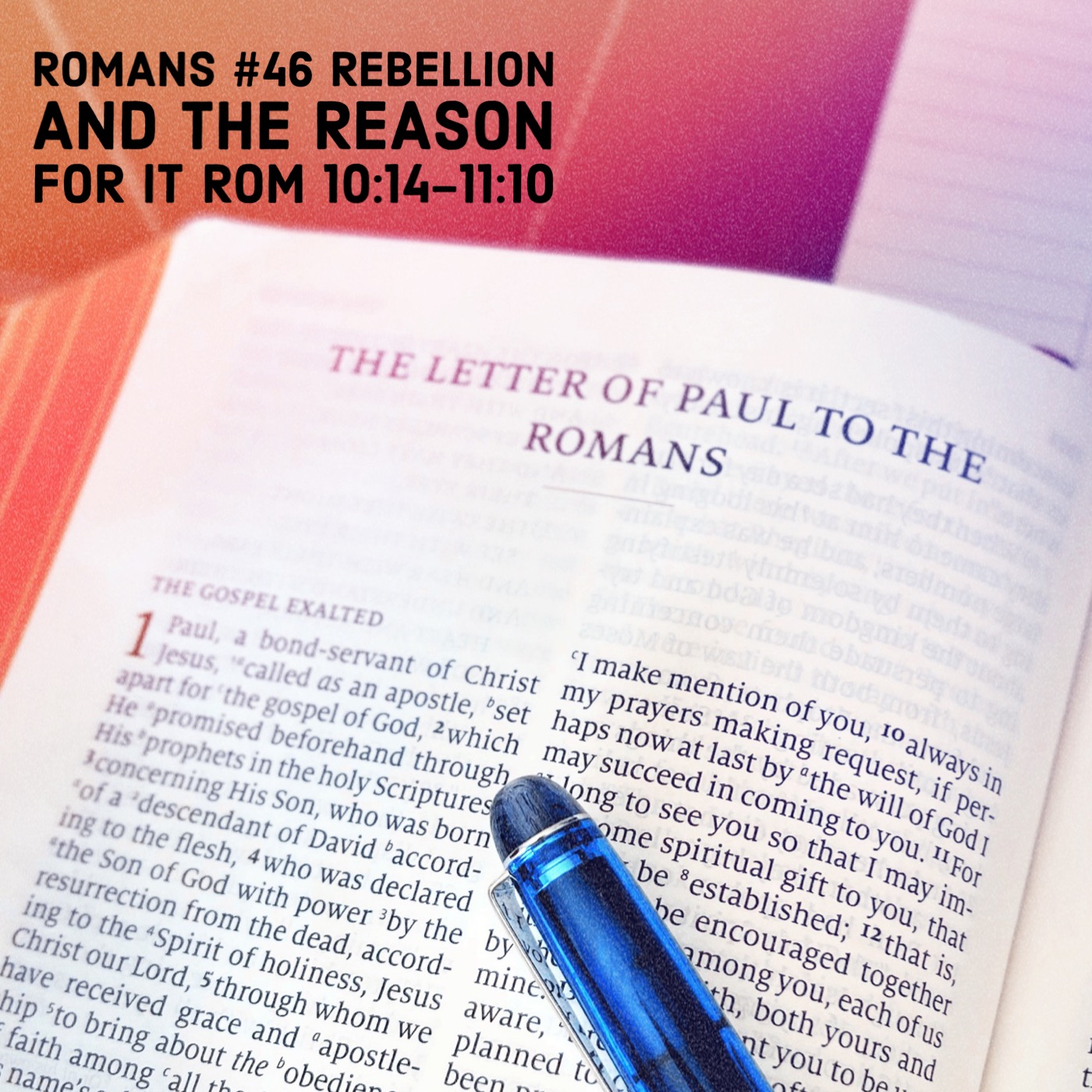 Romans #46 Rebellion And The Reason For It Rom 10:14-11:10 episode artwork