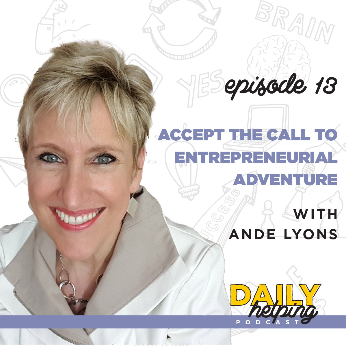 Ep. 13: Accept the Call to Entrepreneurial Adventure | with Ande Lyons