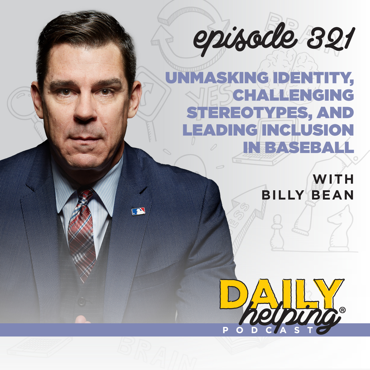 321. Unmasking Identity, Challenging Stereotypes, and Leading Inclusion in Baseball with Billy Bean