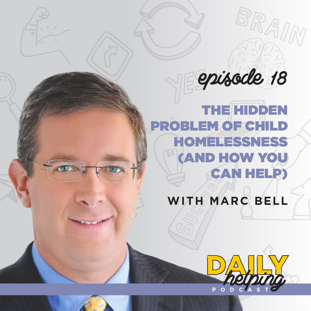 Ep. 19: The Hidden Problem of Child Homelessness (and How You Can Help) | with Marc Bell