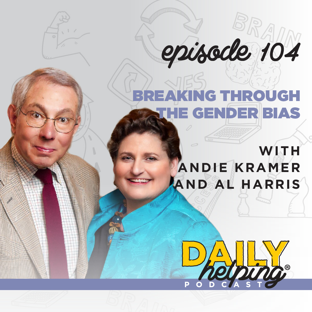 Ep. 104: Breaking Through the Gender Bias | with Andie Kramer and Al Harris