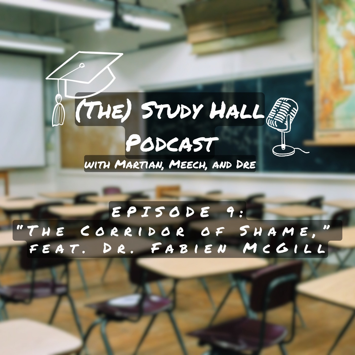Episode 9: The Corridor of Shame Feat. Dr. Fabien Mcgill episode artwork