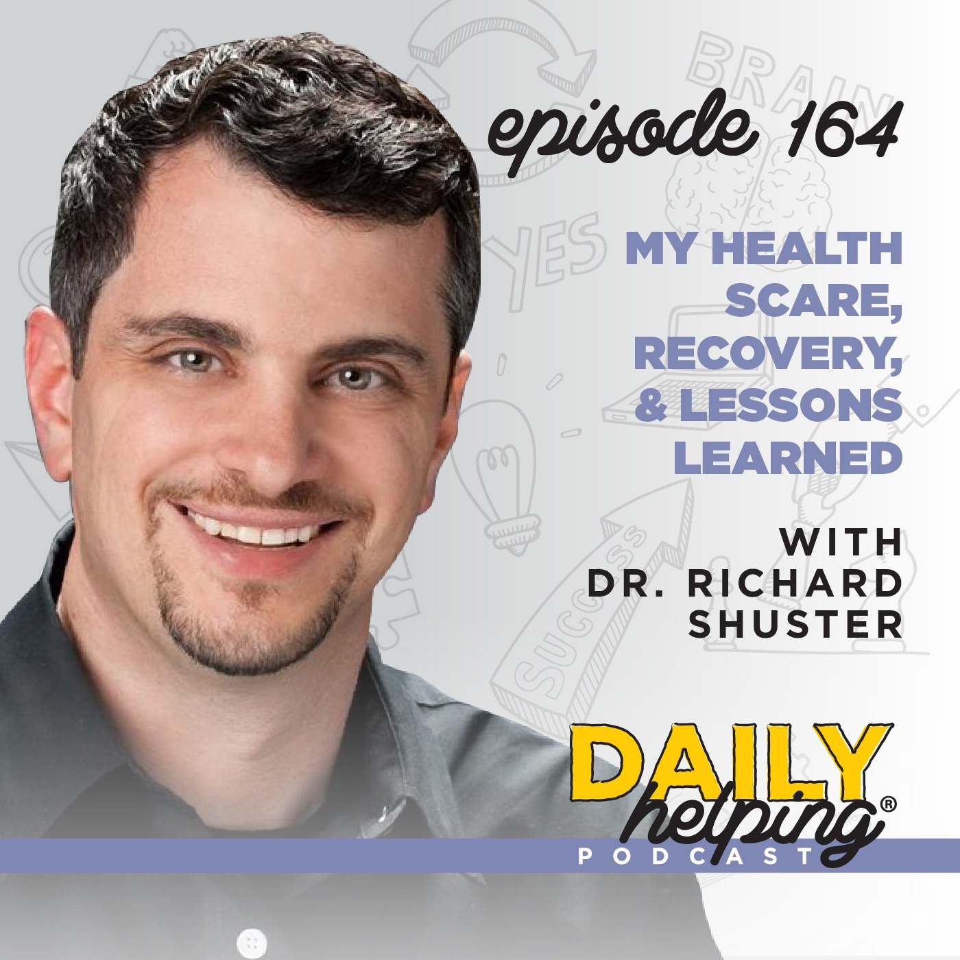 Ep. 164: My Health Scare, Recovery, & Lessons Learned | from The Daily Huddle