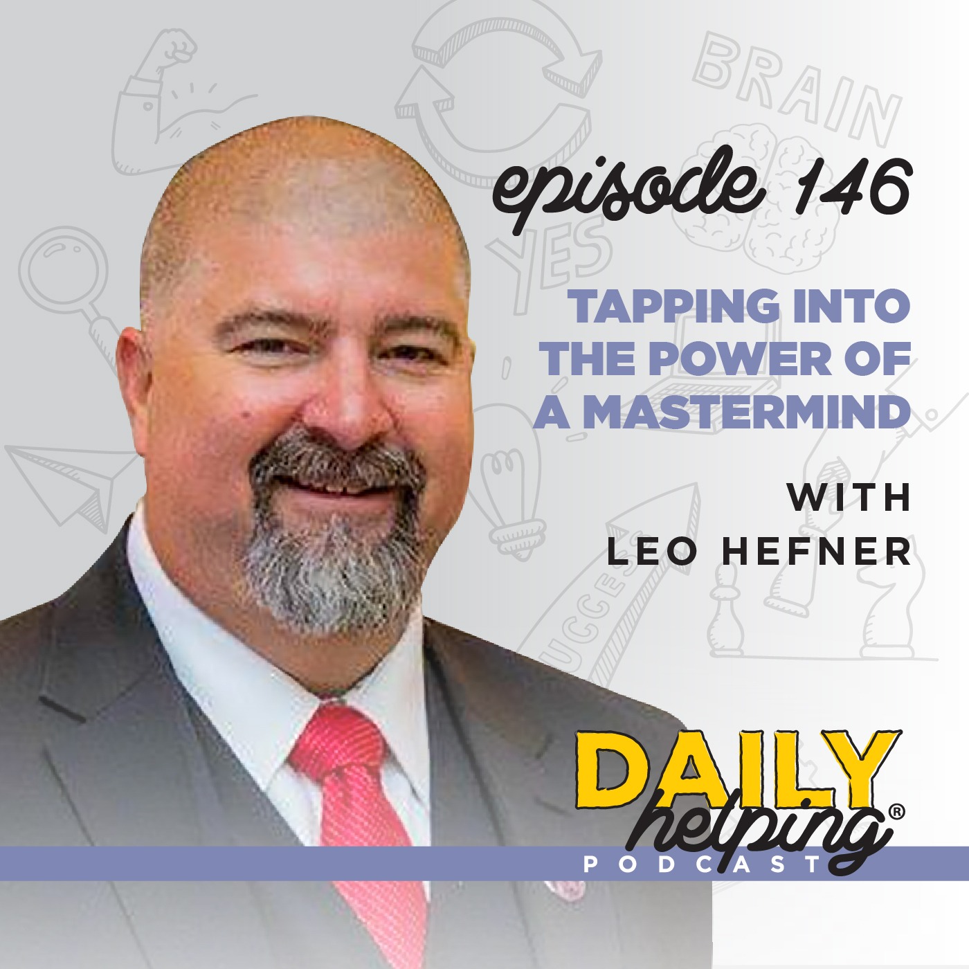 146. Tapping into the Power of a Mastermind | with Leo Hefner