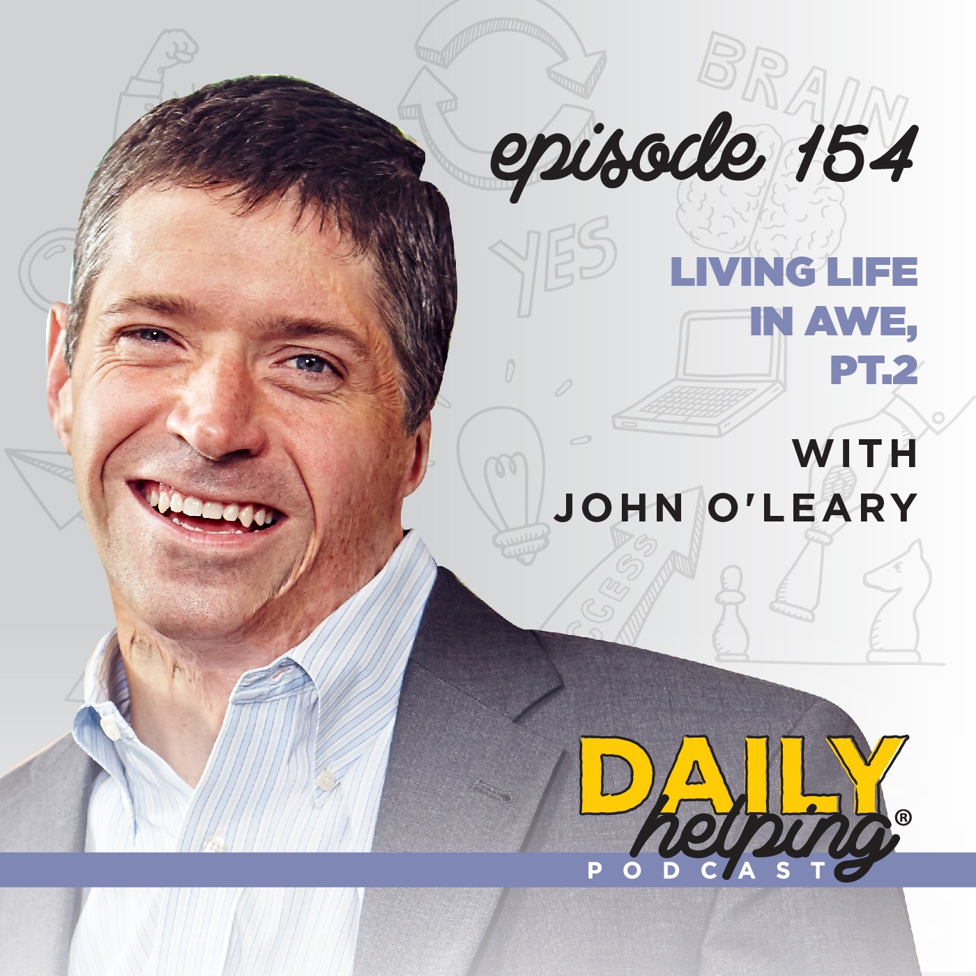 154. Living Life in Awe, Pt. 2 | with John O'Leary