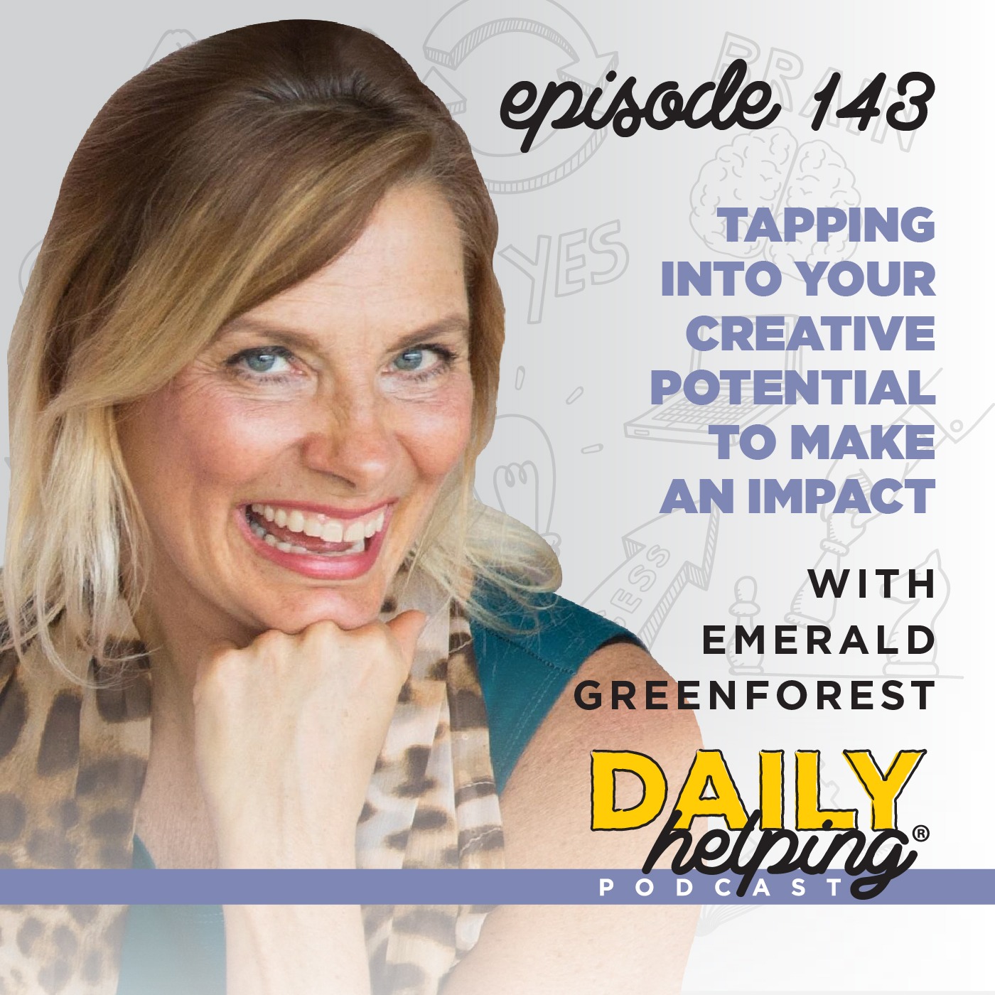 143. Tapping Into Your Creative Potential to Make an Impact | with Emerald GreenForest