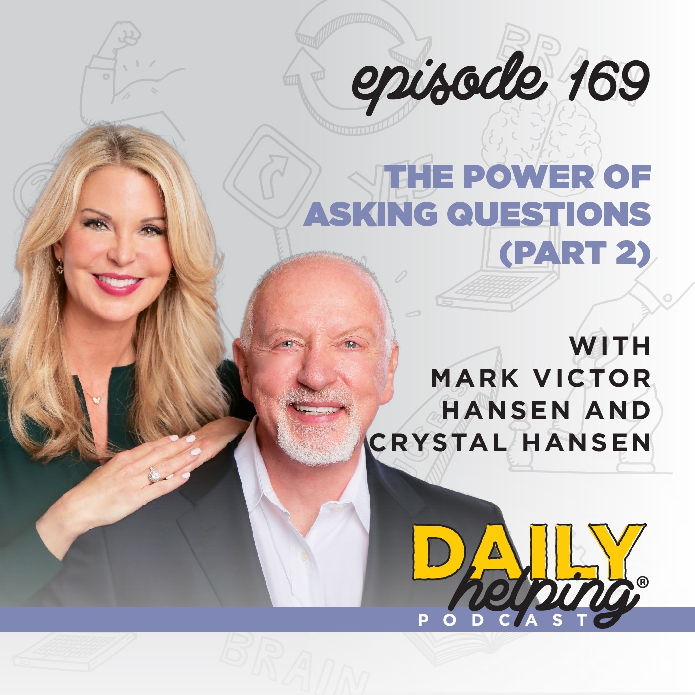Ep. 169: The Power of Asking Questions (Part 2) | with Mark Victor Hansen and Crystal Hansen