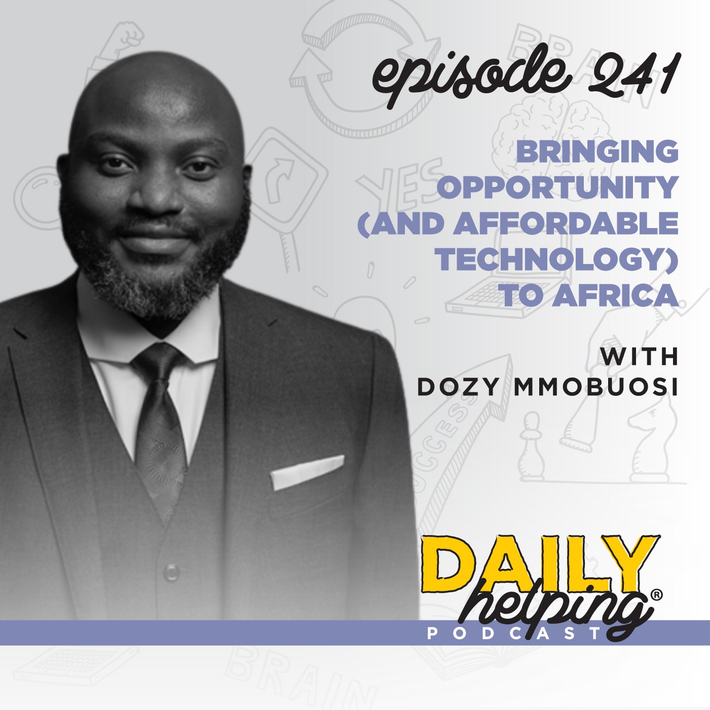 241. Bringing Opportunity (and Affordable Technology) to Africa with Dozy Mmobuosi
