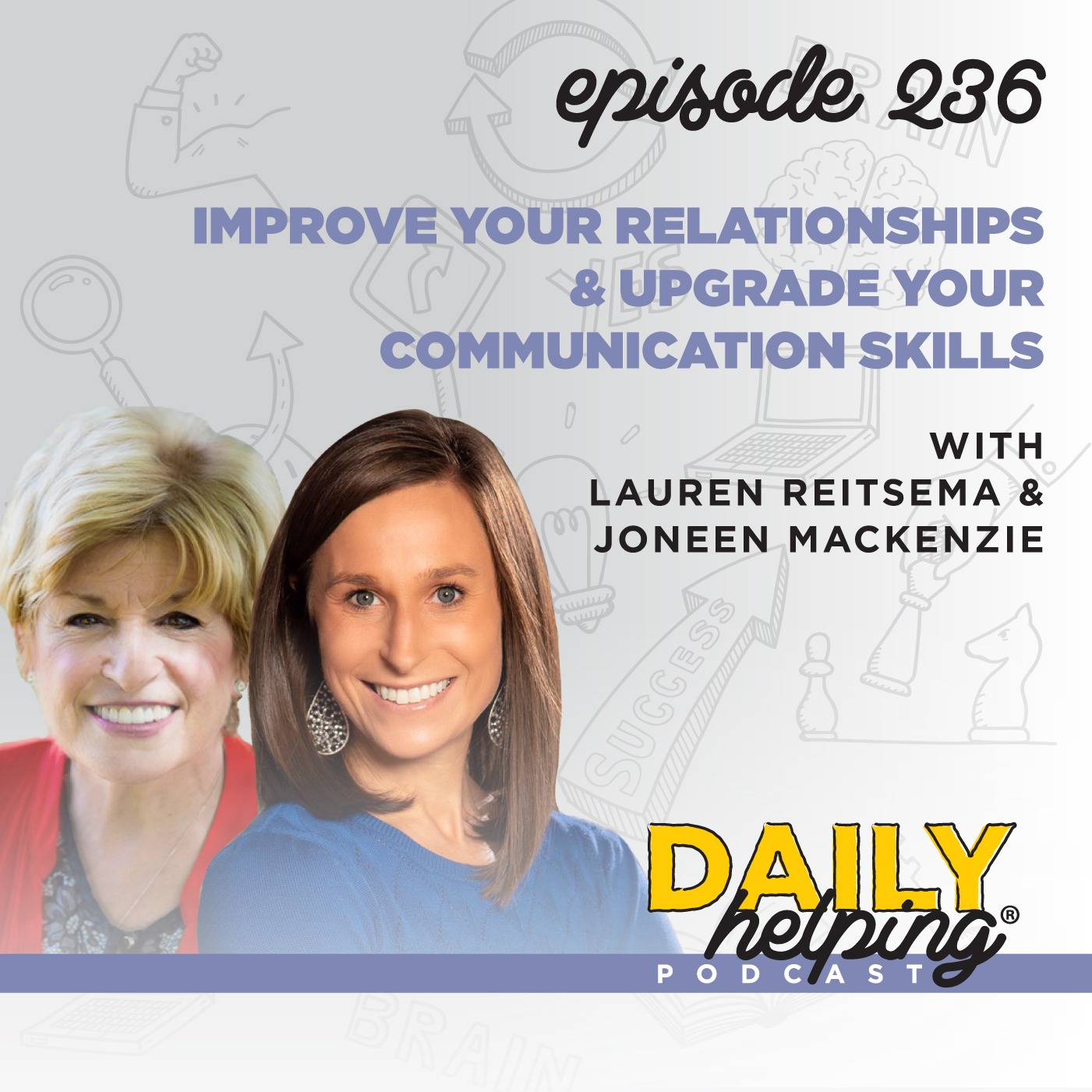 236. Improve Your Relationships & Upgrade Your Communication Skills with Lauren Reitsema & Joneen Mackenzie