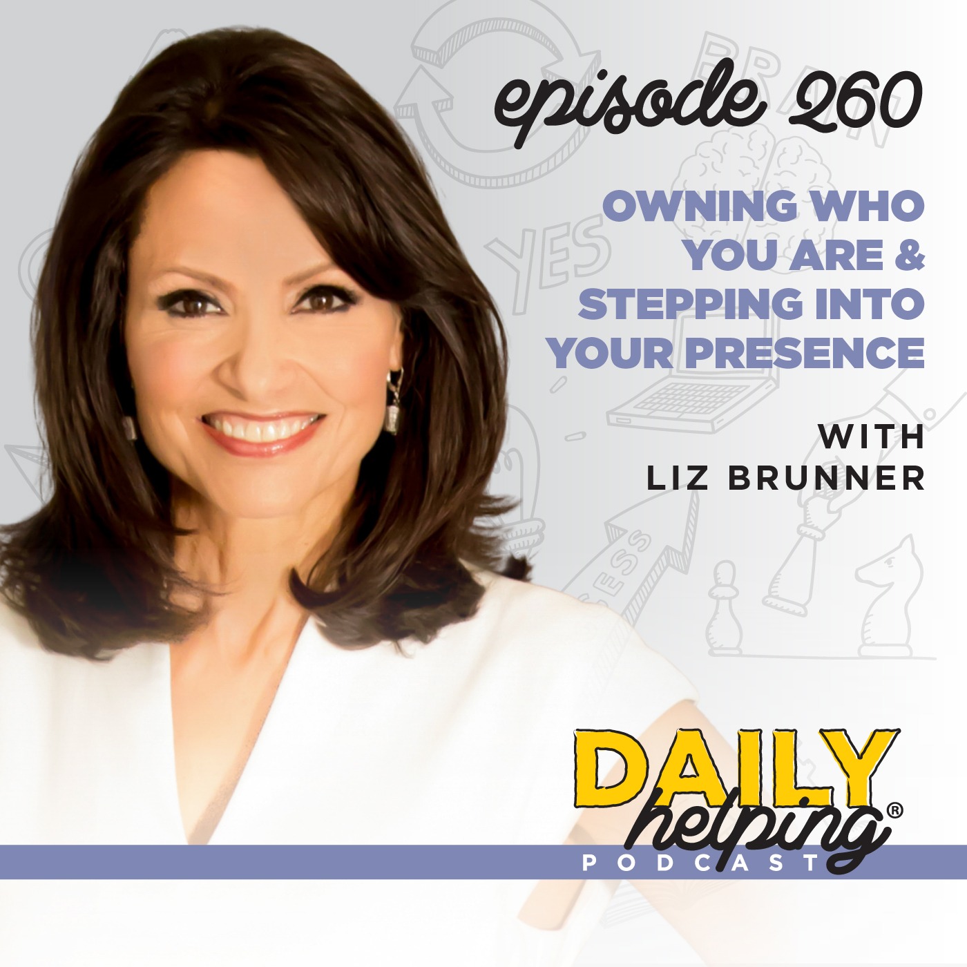 260. Owning Who You Are & Stepping Into Your Presence with Liz Brunner
