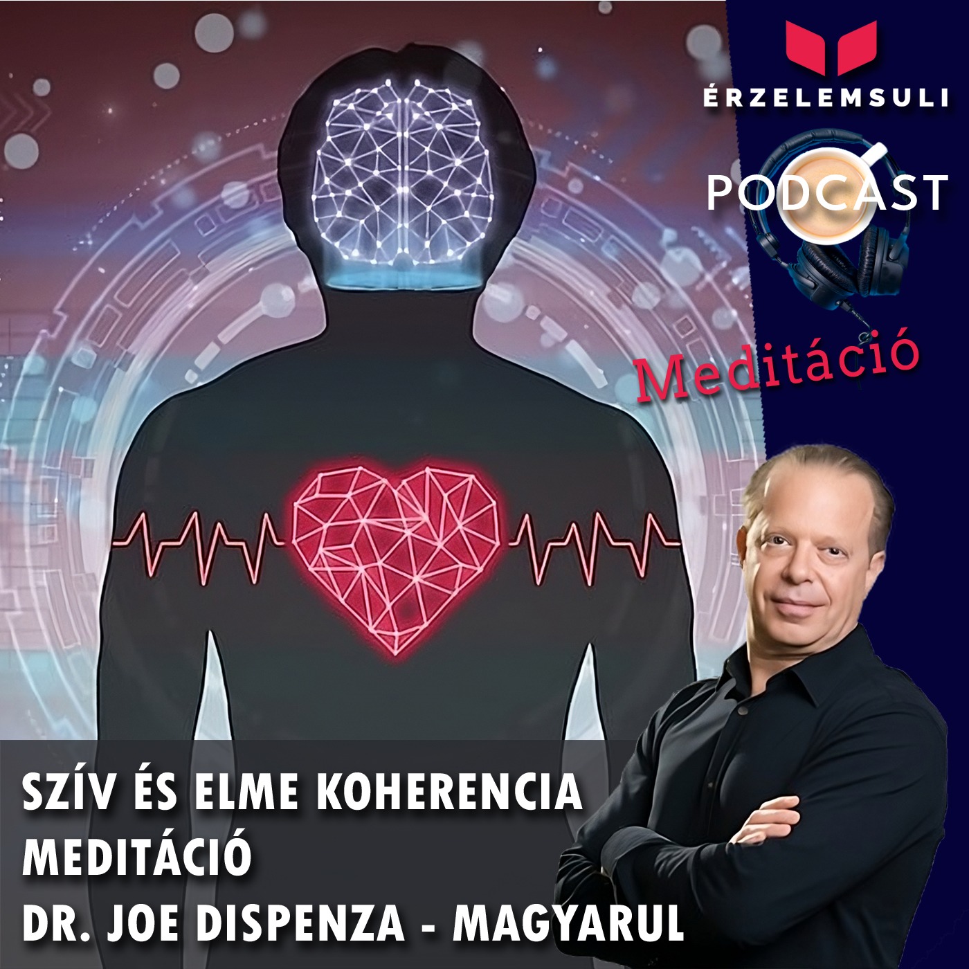 Szív és elme koherencia meditáció magyarul - Dr. Joe Dispenza episode artwork