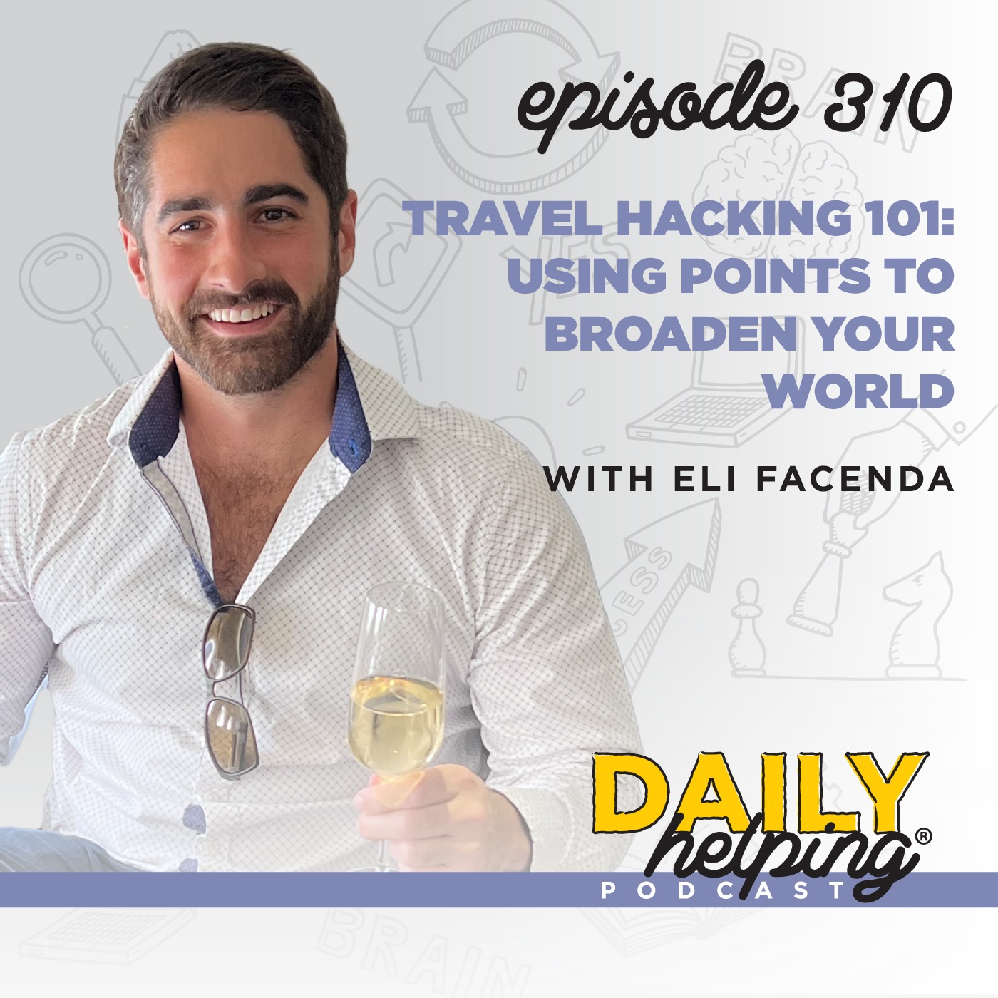 310. Travel Hacking 101: Using Points to Broaden Your World with Eli 'The Travel Guy' Facenda