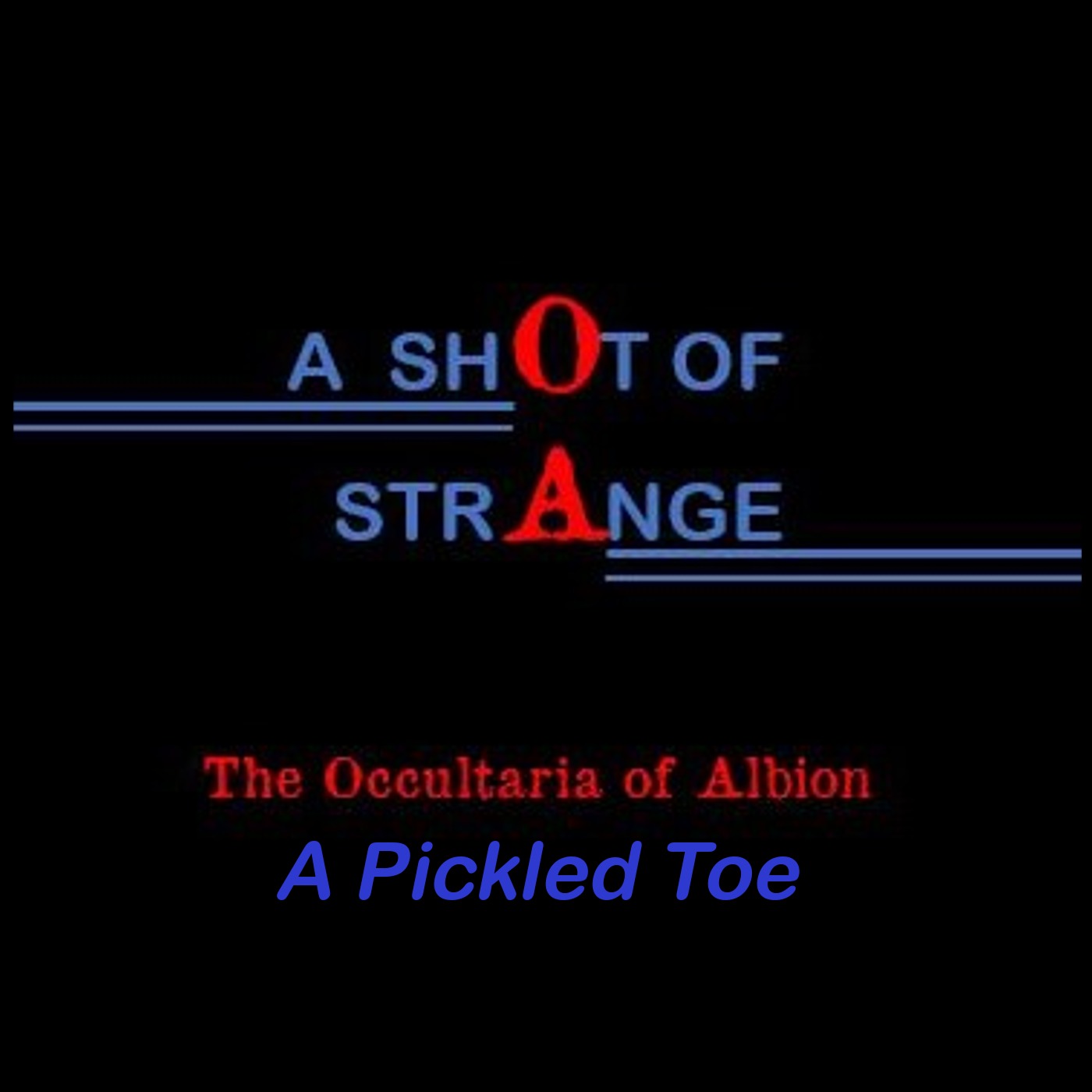A Shot of Strange: 14. A Pickled Toe