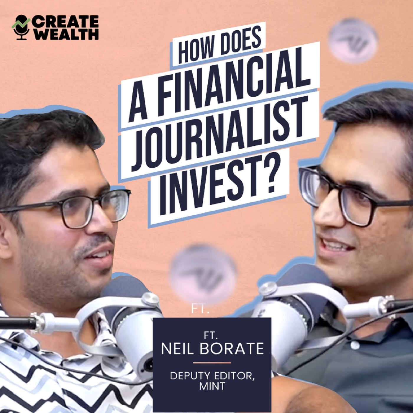 Neil Borate, Deputy Editor - Mint reveals HOW HE INVEST HIS OWN MONEY | Create Wealth Ep 6