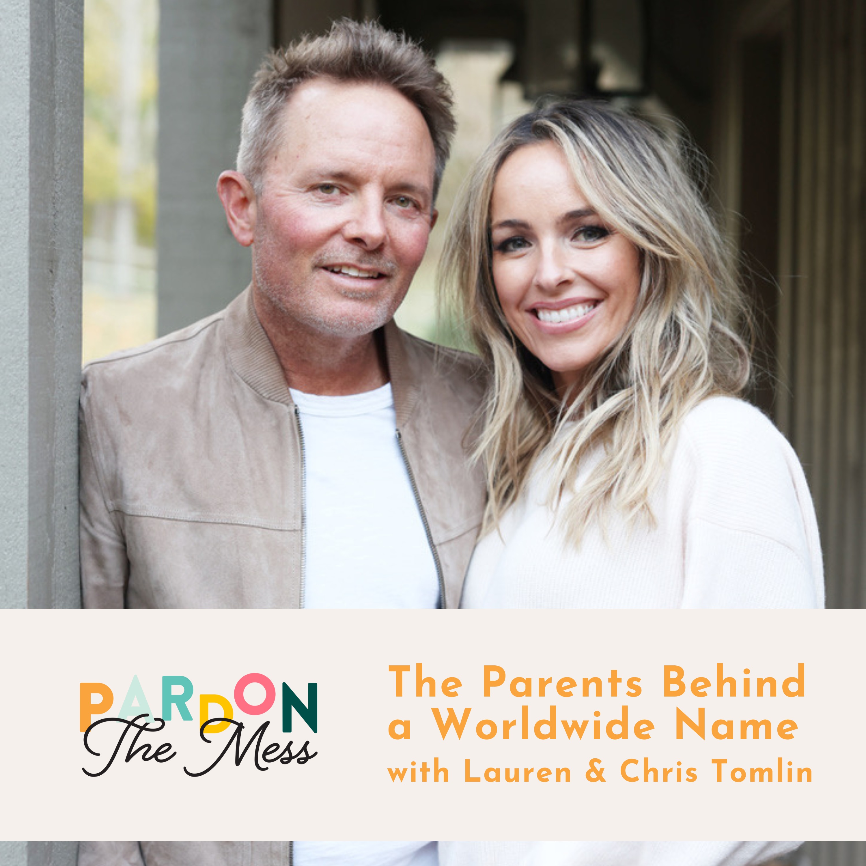 The Parents Behind a Worldwide Name with Lauren & Chris Tomlin