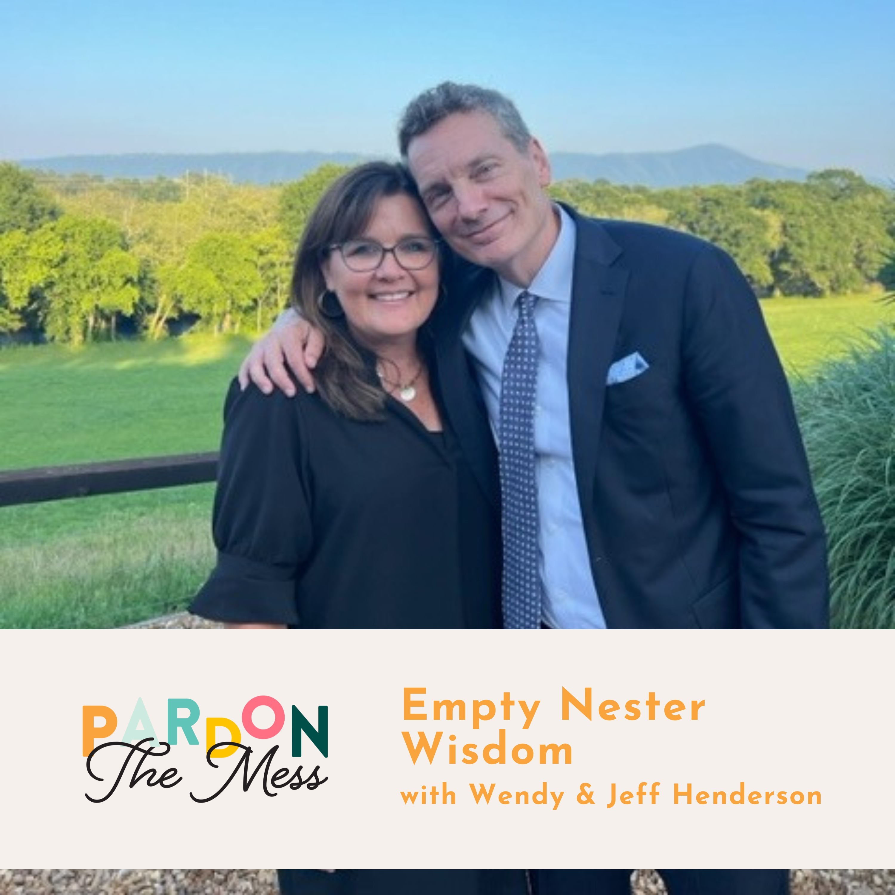 Empty-Nester Wisdom with Jeff & Wendy Henderson