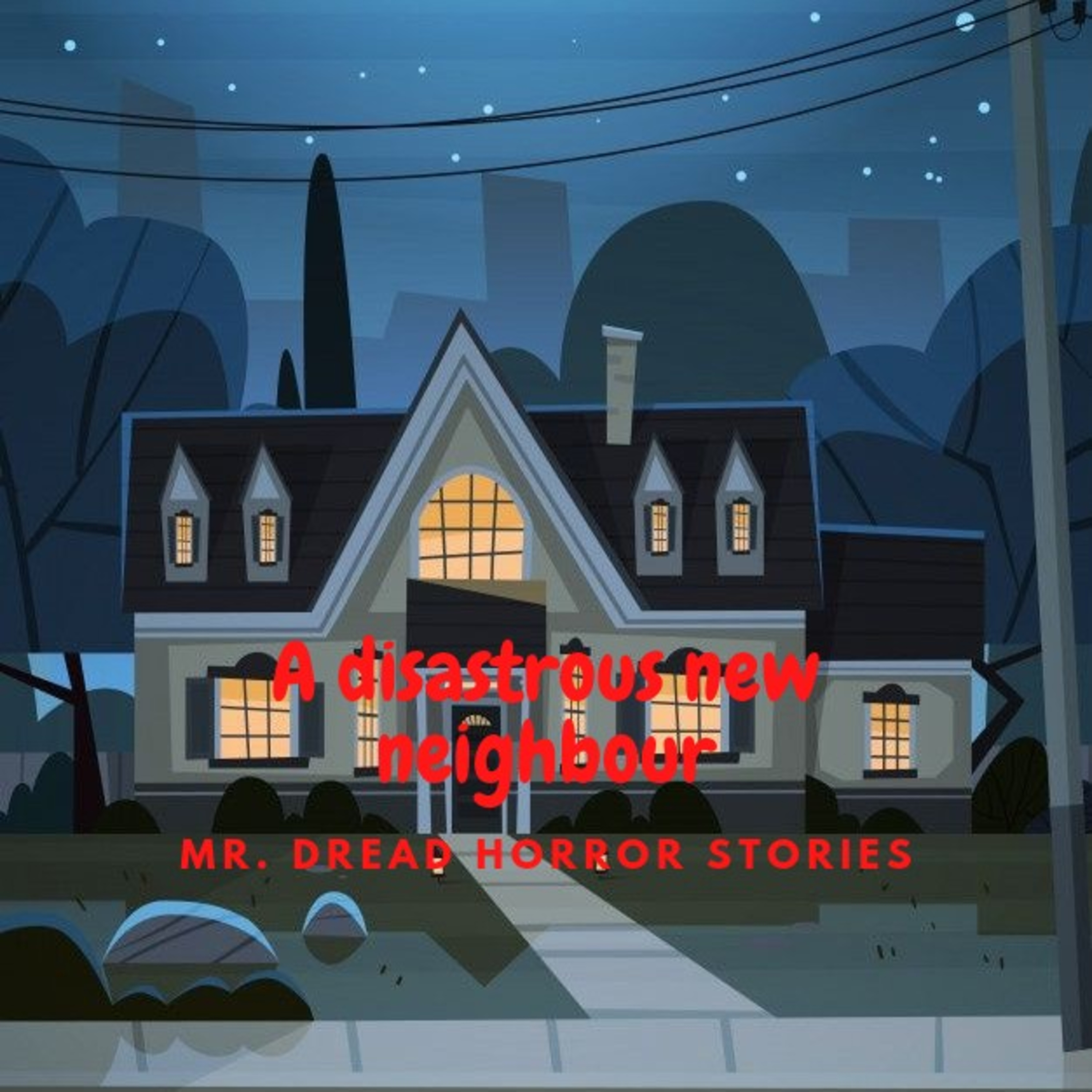 My disastrous new neighbor/ Mr. DREAD Animated Horror Stories