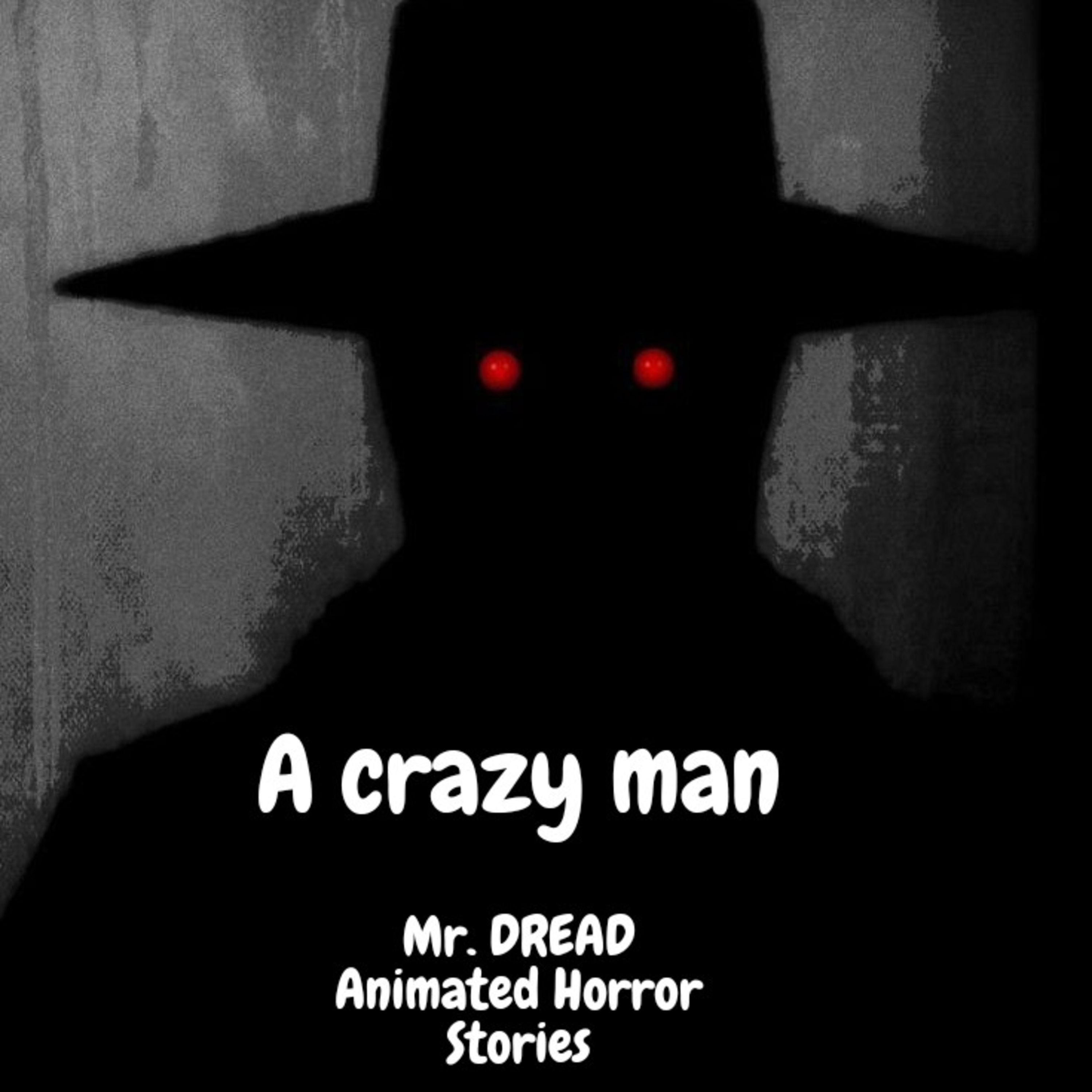 A crazy man/ Mr. DREAD Animated Horror Stories