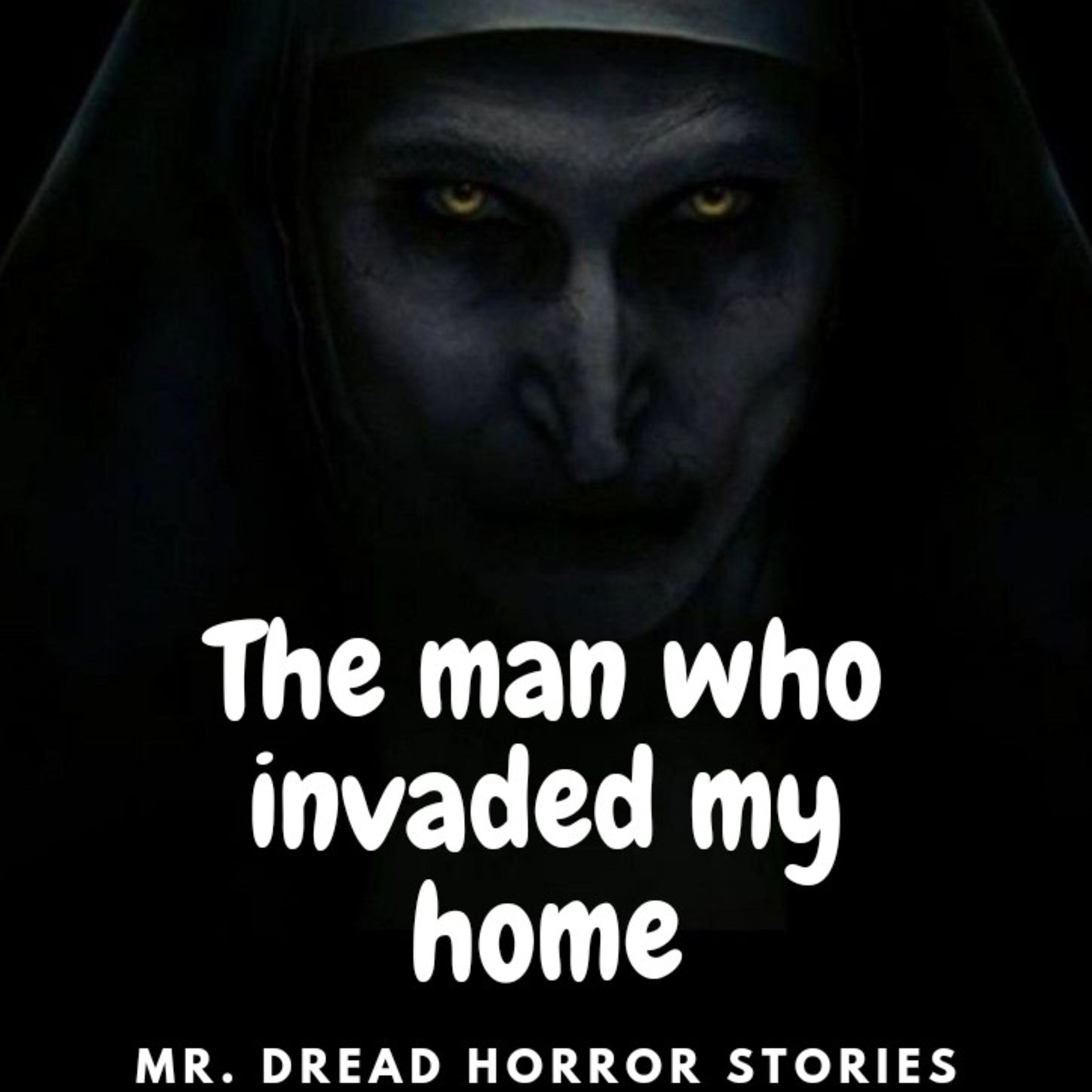 The man who invaded my home/ Mr. DREAD Animated Horror Stories