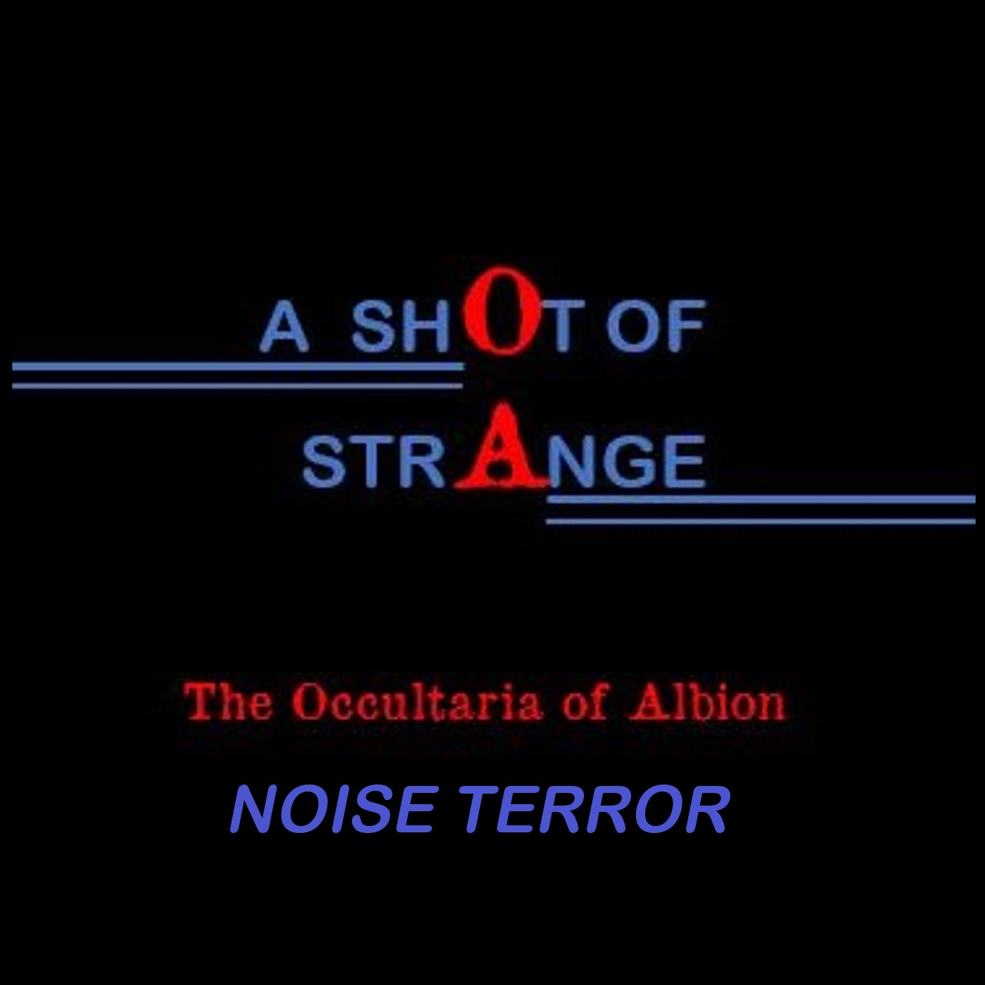 A Shot of Strange: 15. Noise Terror