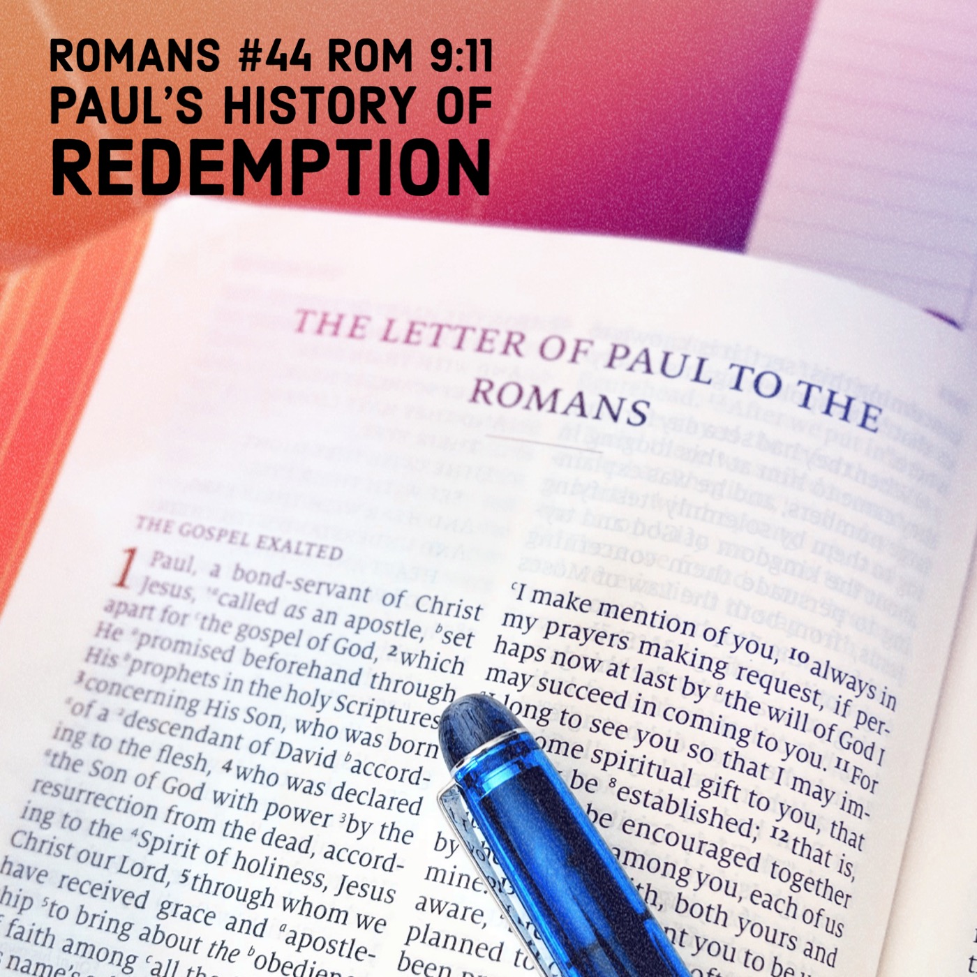 Romans #44 Rom 9:11 Paul's History of Redemption episode artwork