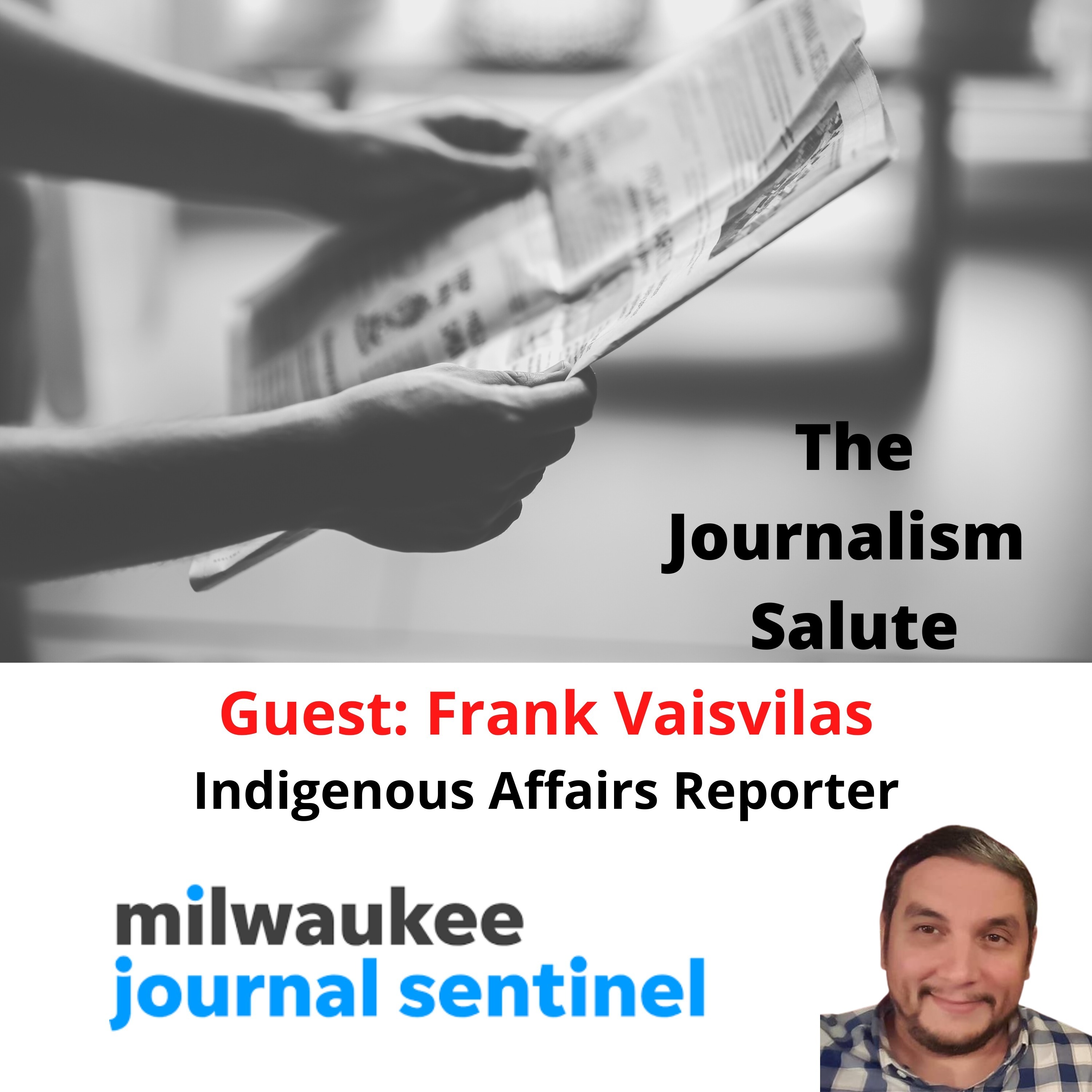 Frank Vaisvilas, Indigenous Affairs Reporter, Milwaukee Journal-Sentinel