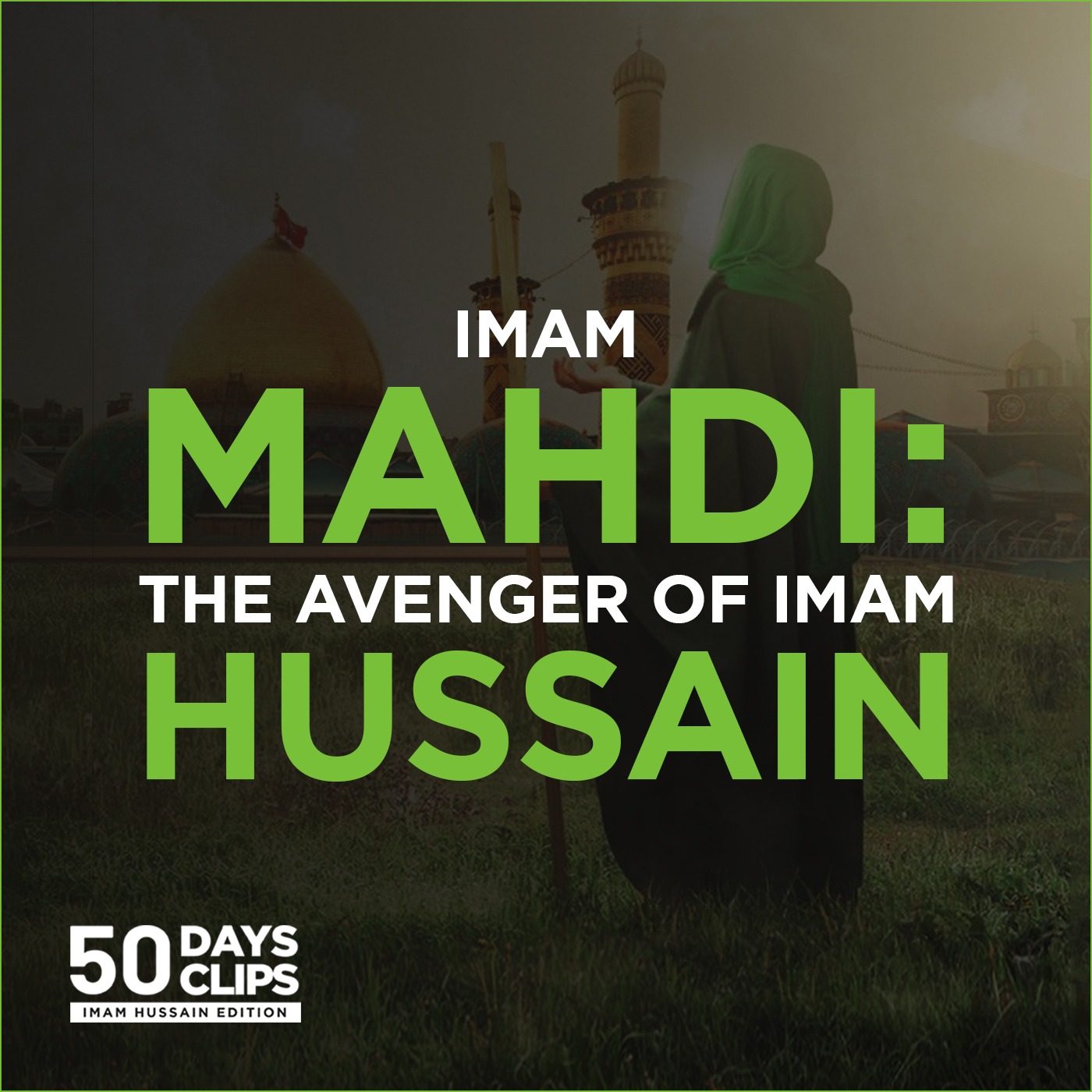 50 Days 50 Clips: Imam Hussain Edition