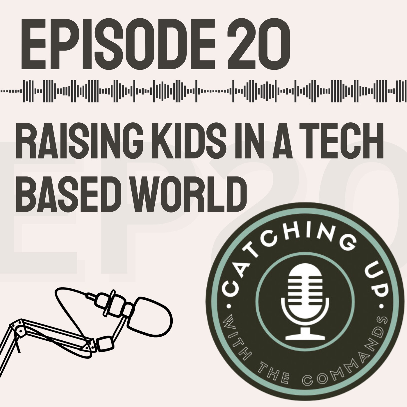 Ep 20 - Raising Kids in a Tech Based World